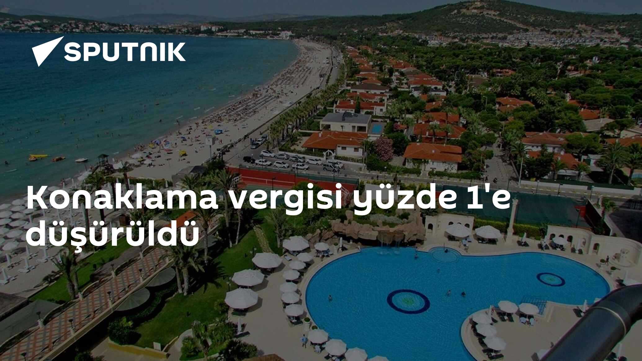 Konaklama vergisi yüzde 1'e düşürüldü