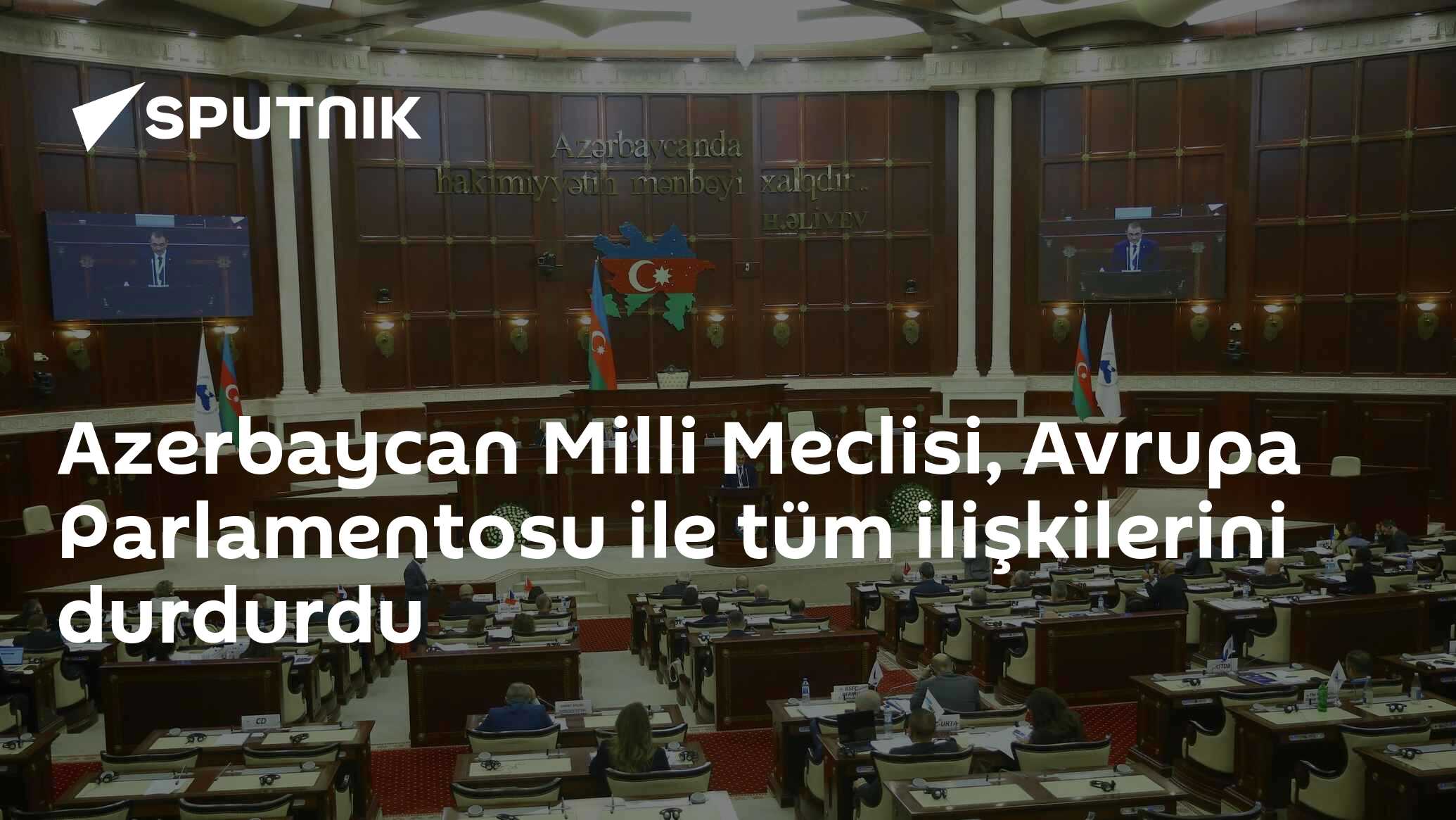 Azerbaycan Milli Meclisi, Avrupa Parlamentosu ile tüm ilişkilerini durdurdu