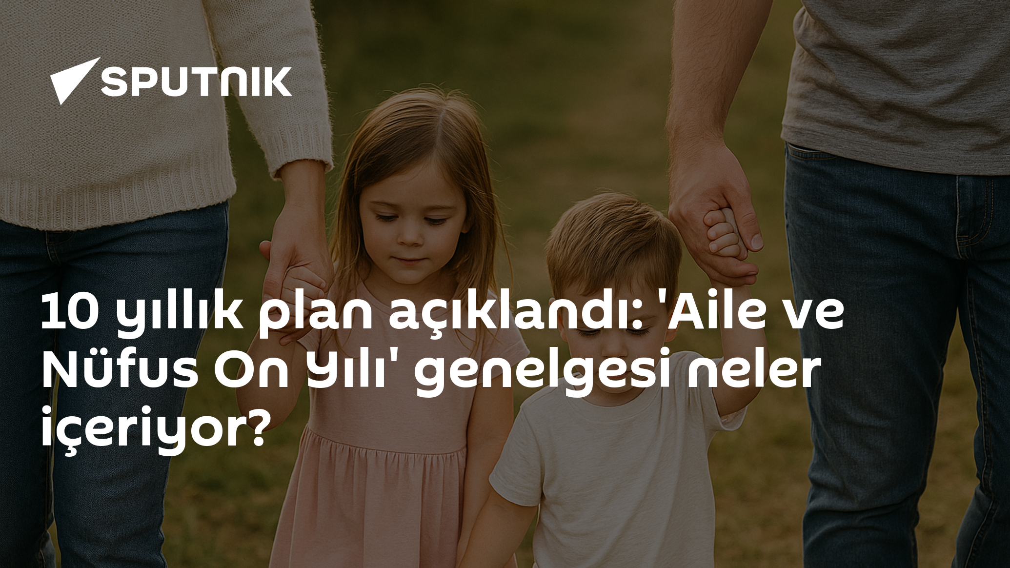 10 yıllık plan açıklandı: 'Aile ve Nüfus On Yılı' genelgesi neler içeriyor?