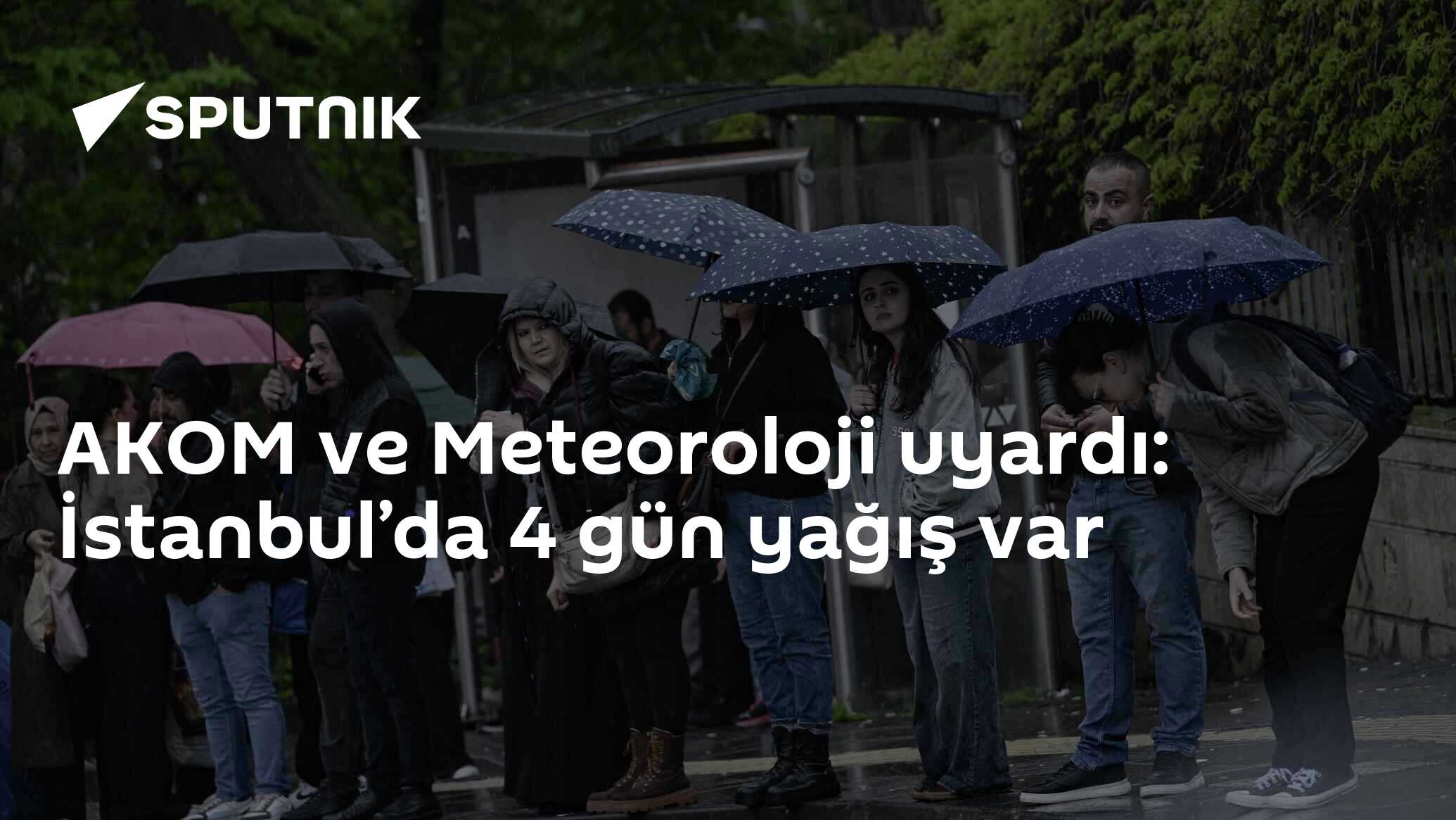 AKOM ve Meteoroloji uyardı: İstanbul’da 4 gün yağış var
