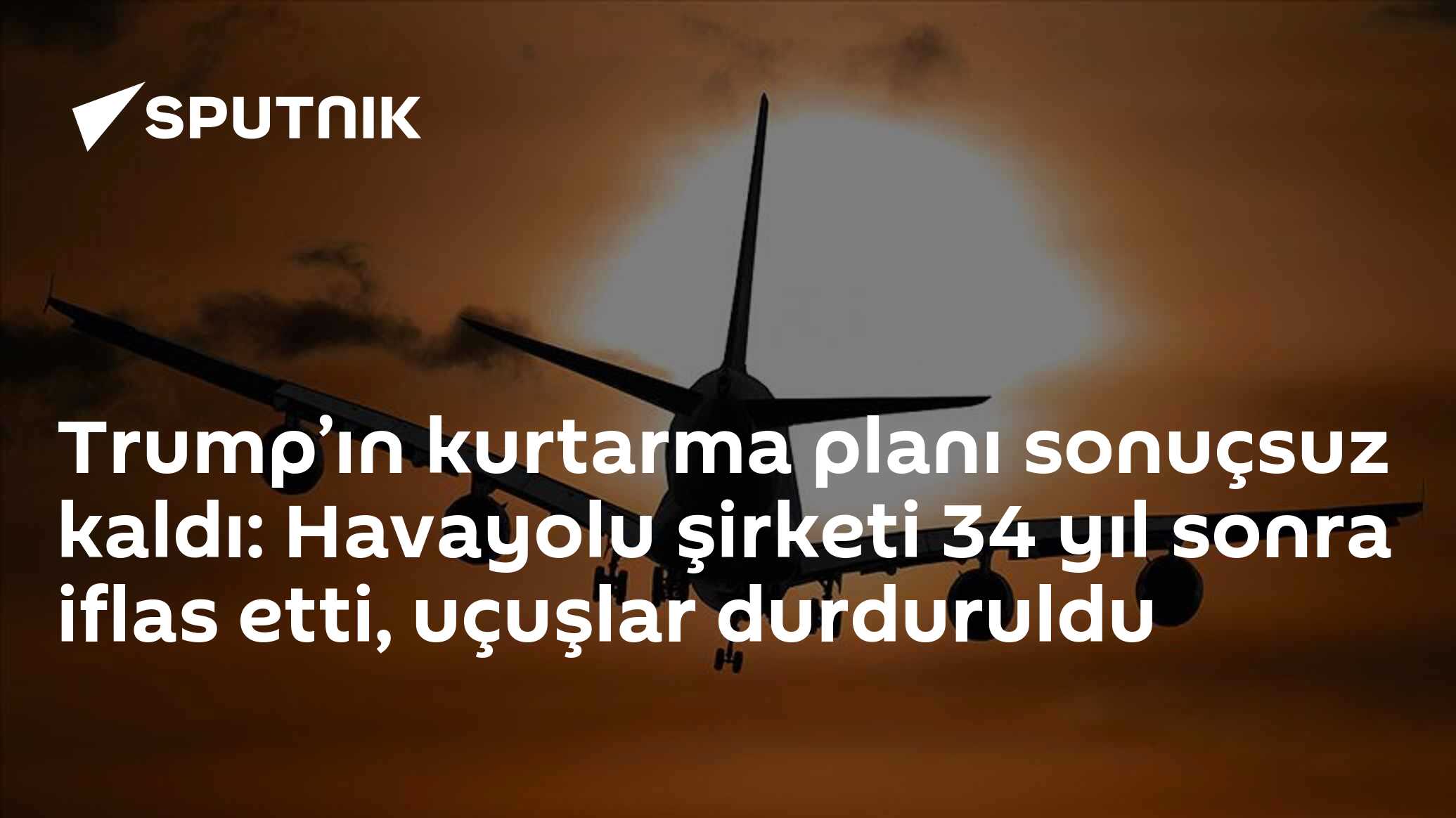 Trump’ın kurtarma planı sonuçsuz kaldı: Havayolu şirketi 34 yıl sonra iflas etti, uçuşlar durduruldu