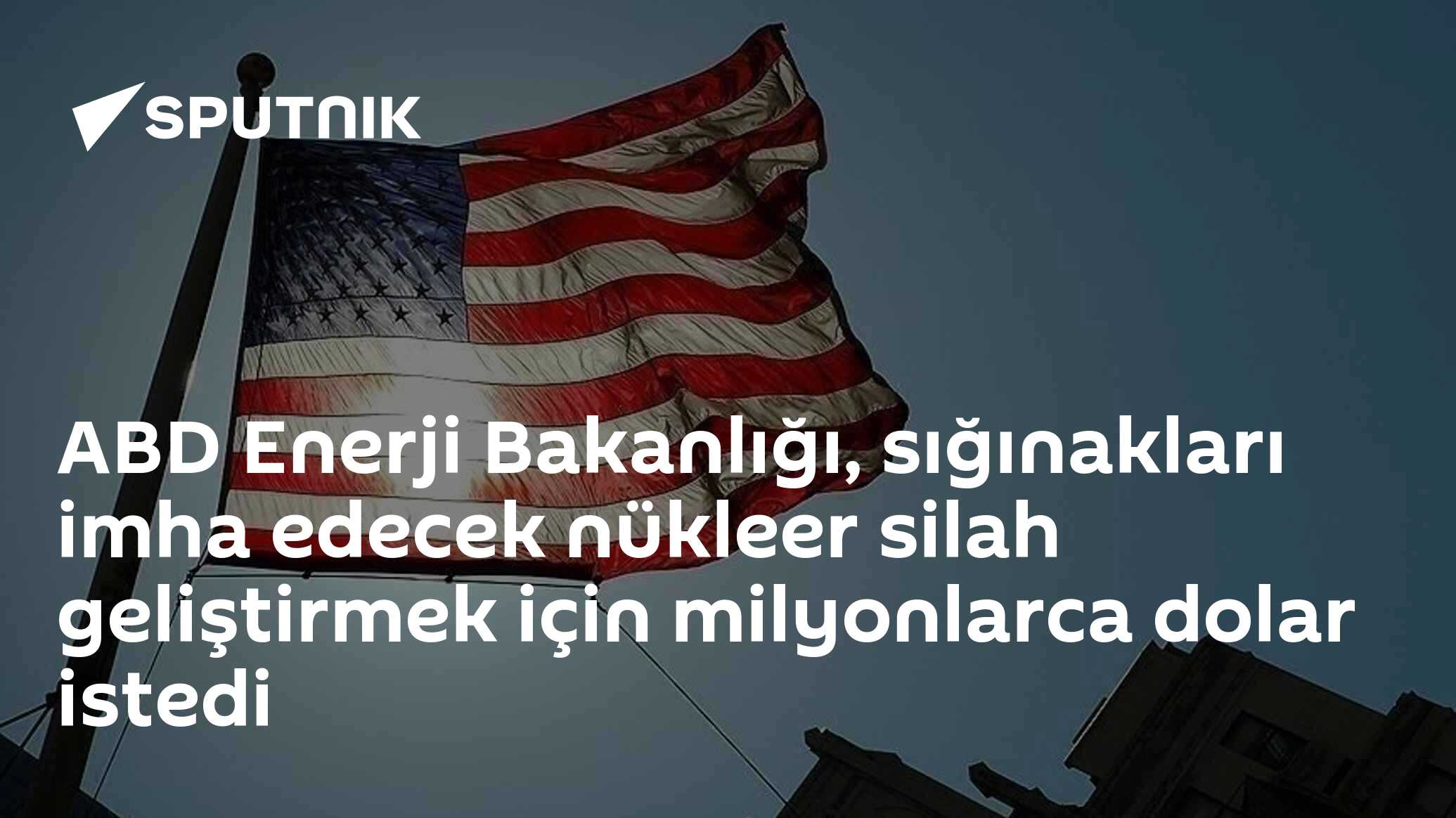 ABD Enerji Bakanlığı, sığınakları imha edecek nükleer silah geliştirmek için milyonlarca dolar istedi