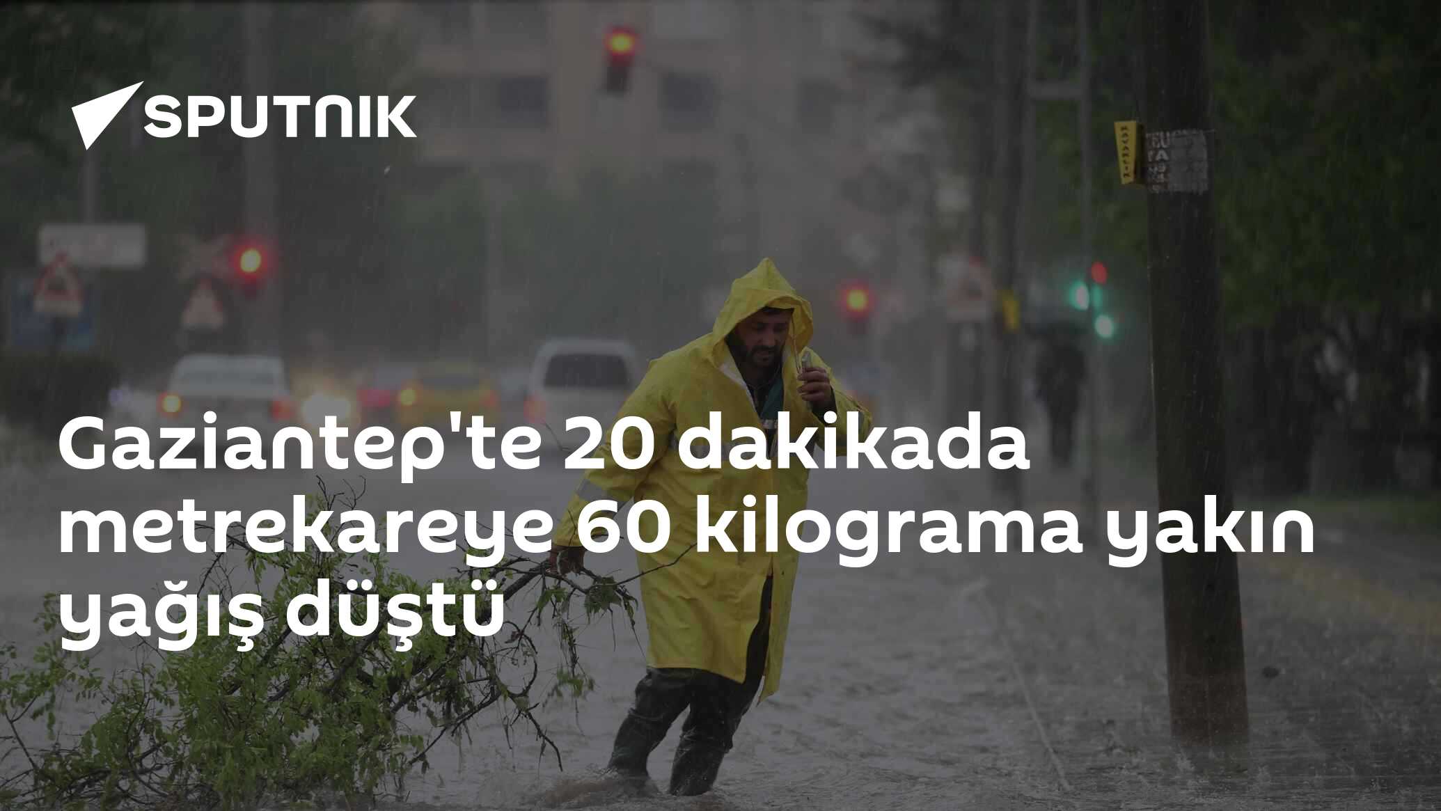 Gaziantep'te 20 dakikada metrekareye 60 kilograma yakın yağış düştü