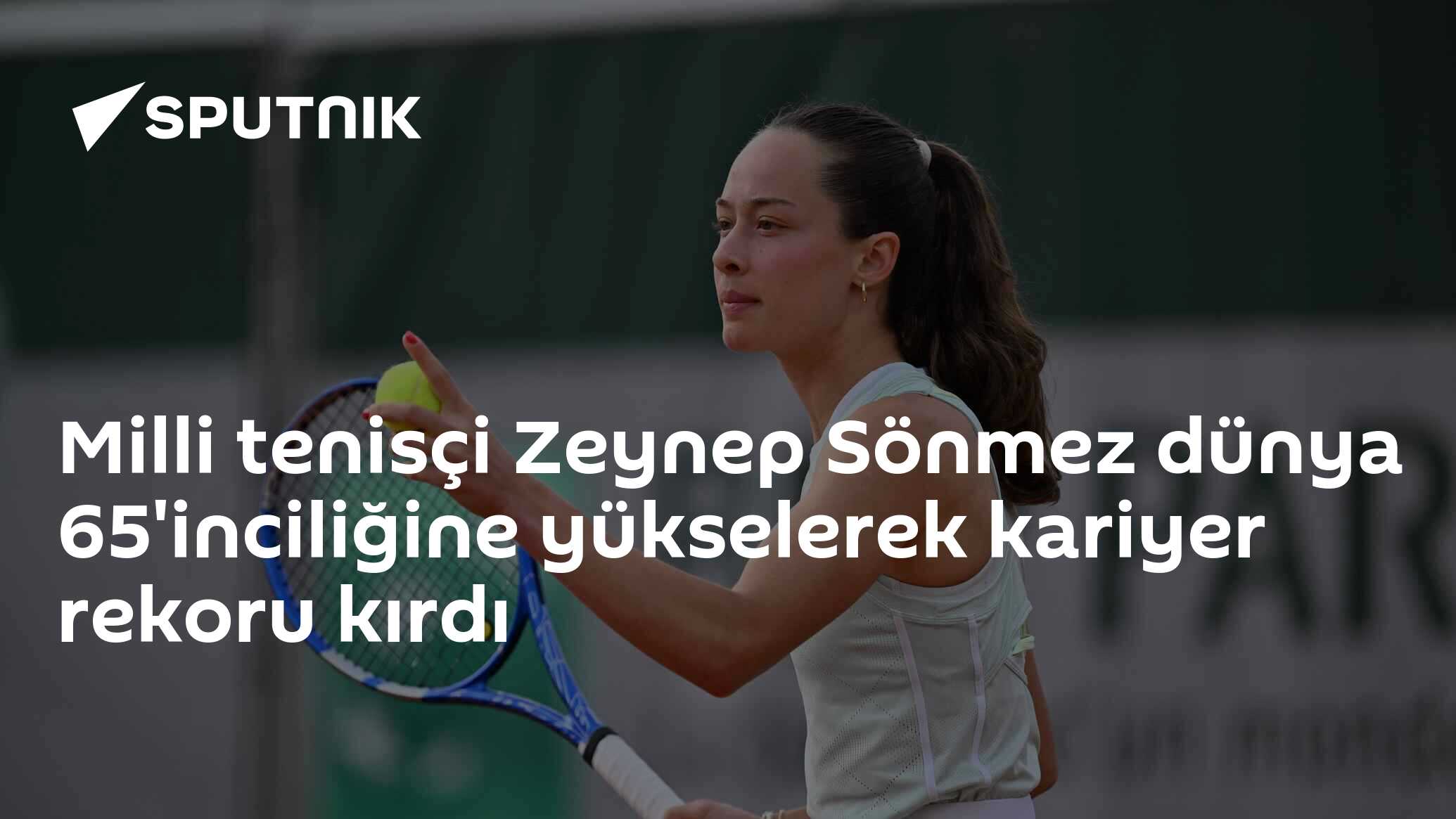 Milli tenisçi Zeynep Sönmez dünya 65'inciliğine yükselerek kariyer rekoru kırdı