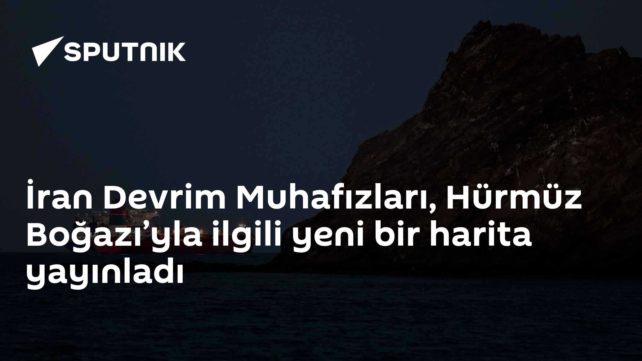İran Devrim Muhafızları, Hürmüz Boğazı’yla ilgili yeni bir harita yayınladı