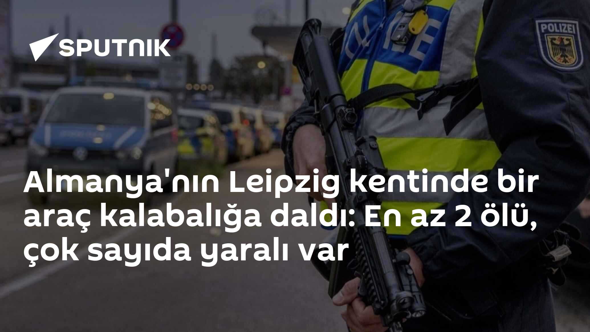 Almanya'nın Leipzig kentinde bir araç kalabalığa daldı: Can kayıpları olabilir