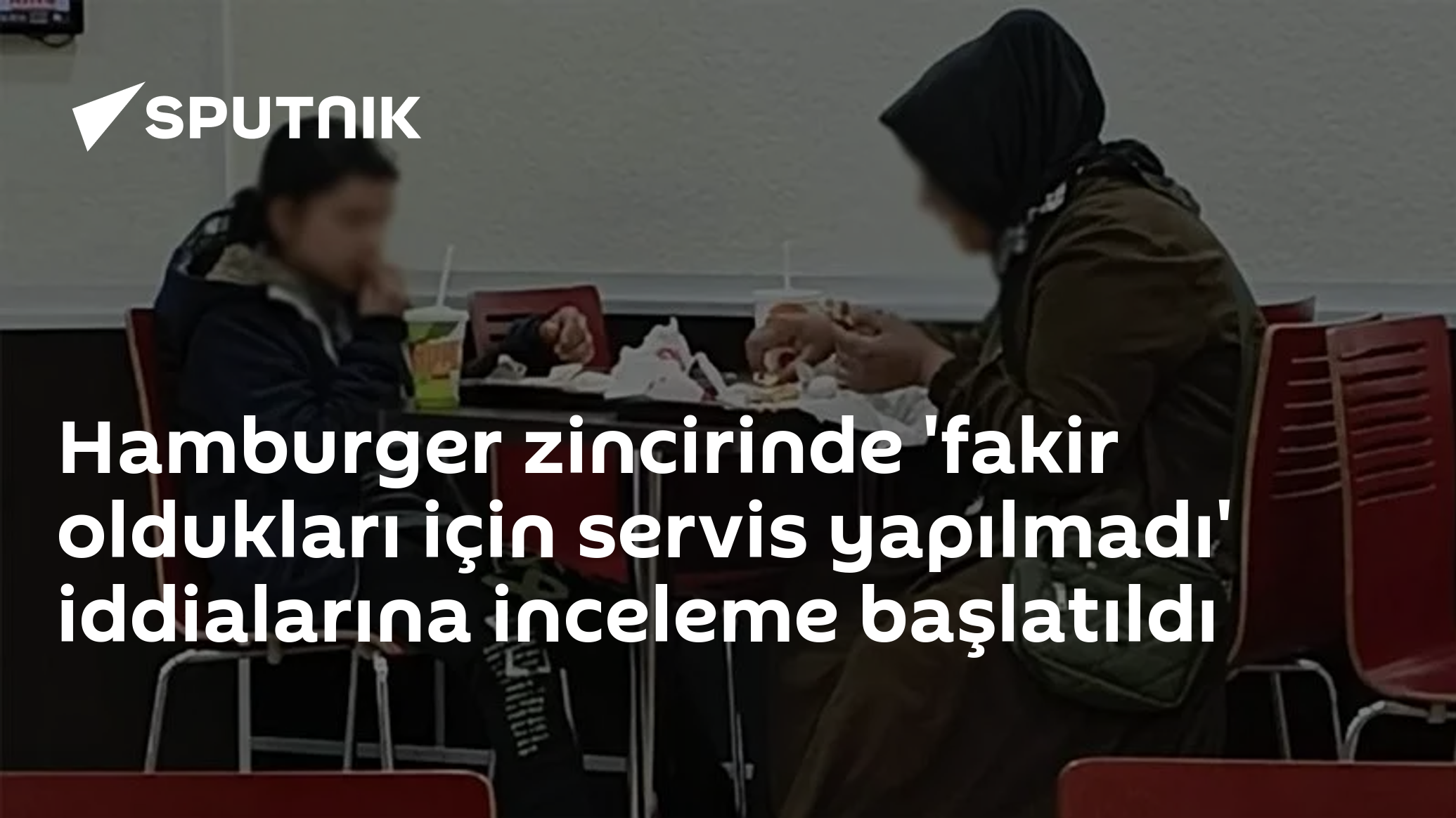 Hamburger zincirinde 'fakir oldukları için servis yapılmadı' iddialarına inceleme başlatıldı