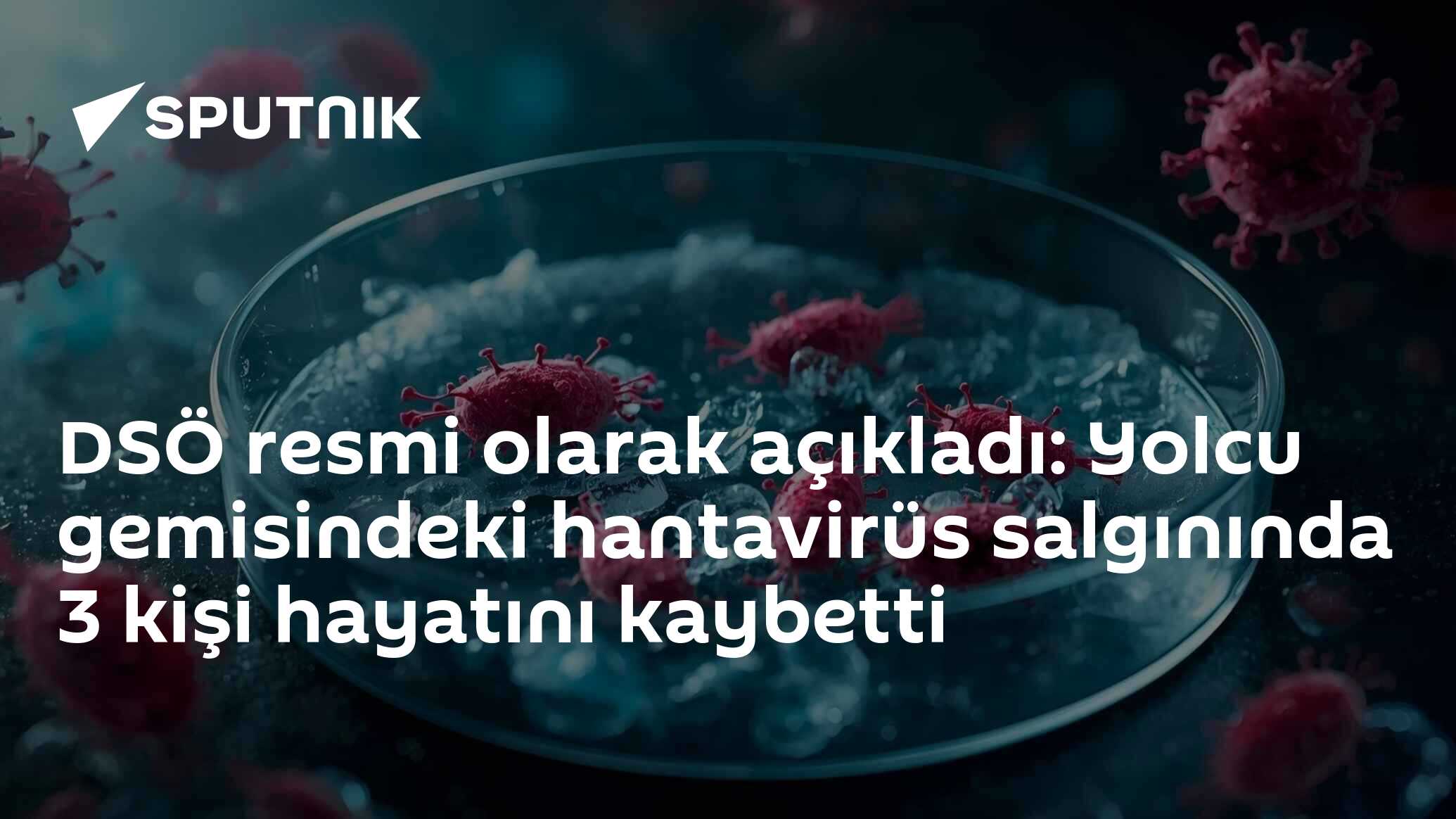 DSÖ resmi olarak açıkladı: Yolcu gemisindeki hantavirüs salgınında 3 kişi hayatını kaybetti