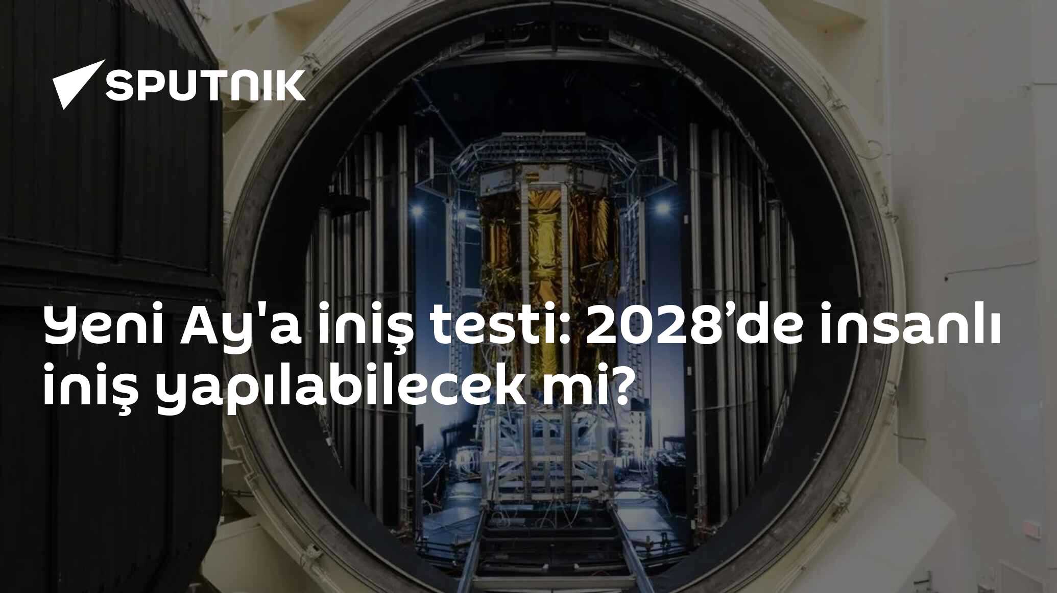Yeni Ay'a iniş testi: 2028’de insanlı iniş yapılabilecek mi?