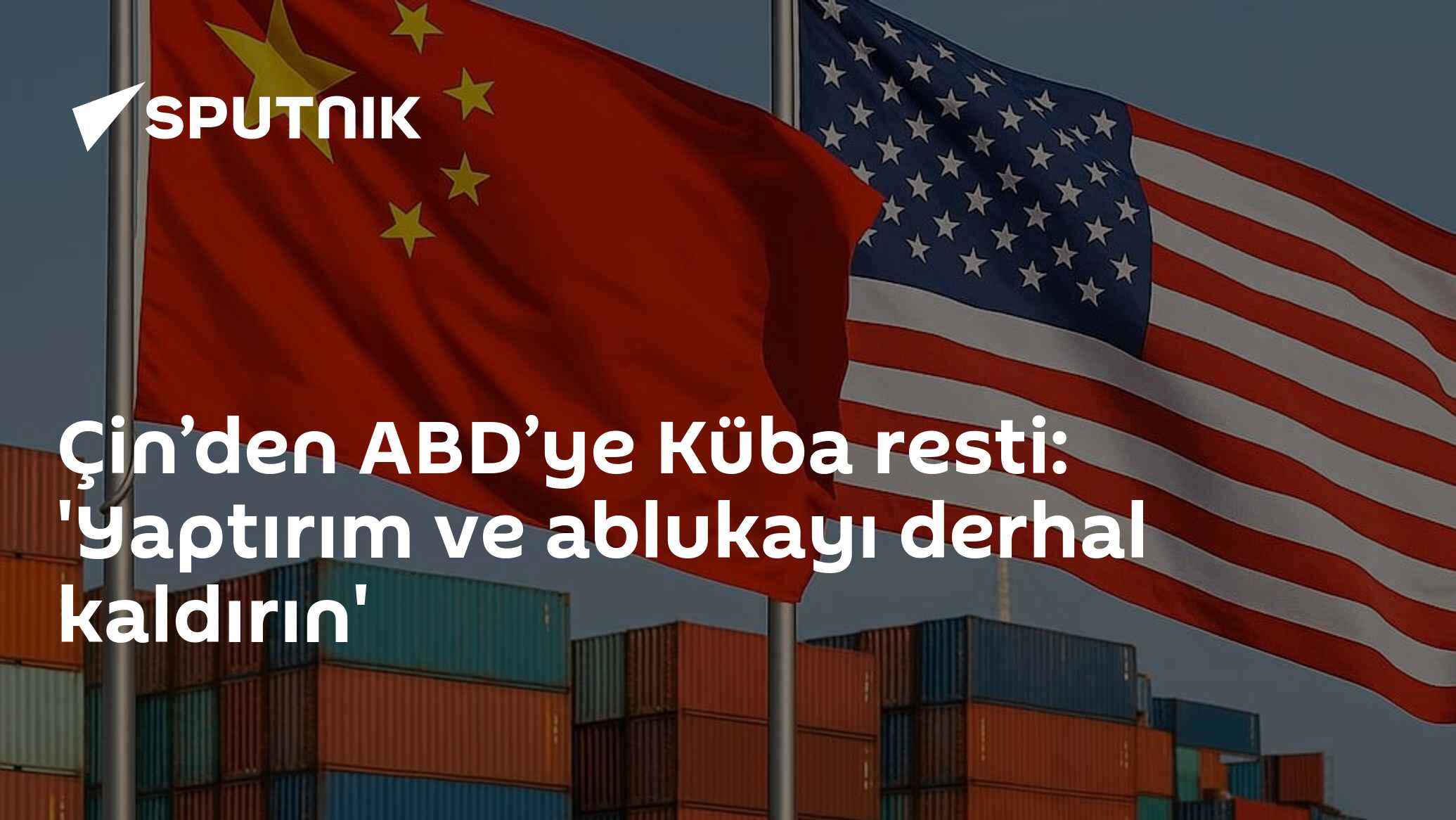 Çin’den ABD’ye Küba resti: 'Yaptırım ve ablukayı derhal kaldırın'
