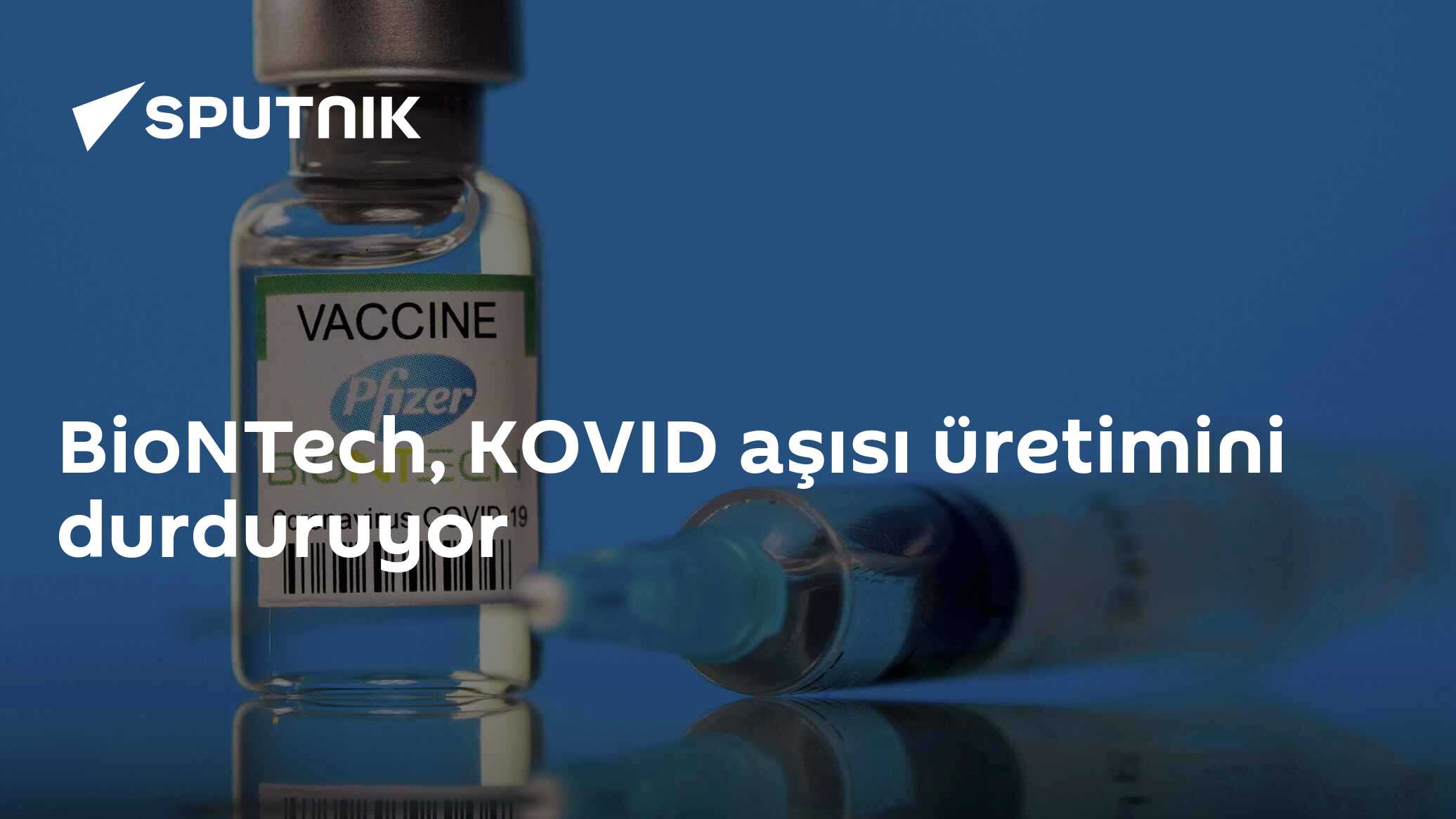 BioNTech, KOVID aşısı üretimini durduruyor