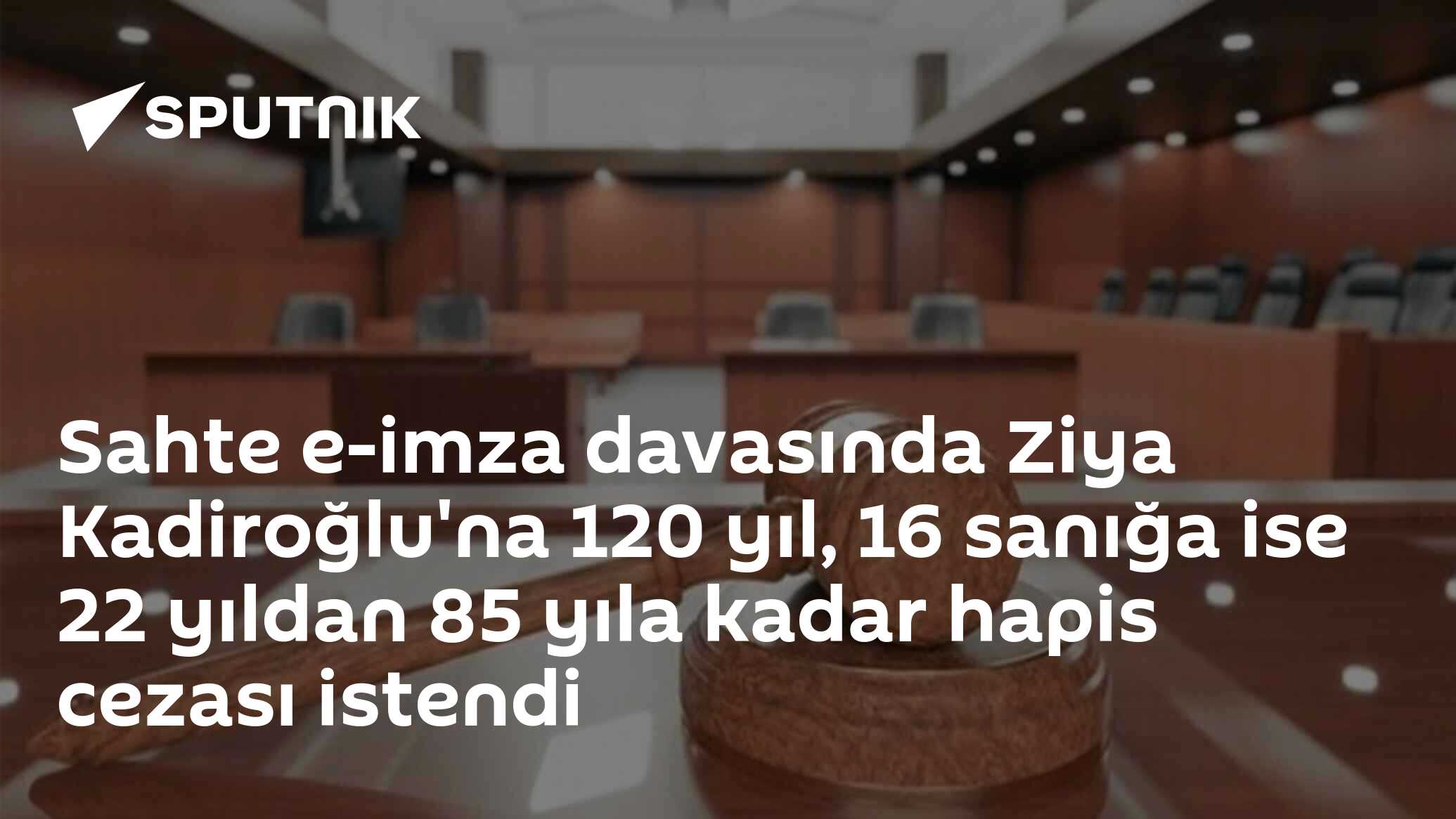 Sahte e-imza davasında Ziya Kadiroğlu'na 120 yıl, 16 sanığa ise 22 yıldan 85 yıla kadar hapis cezası istendi