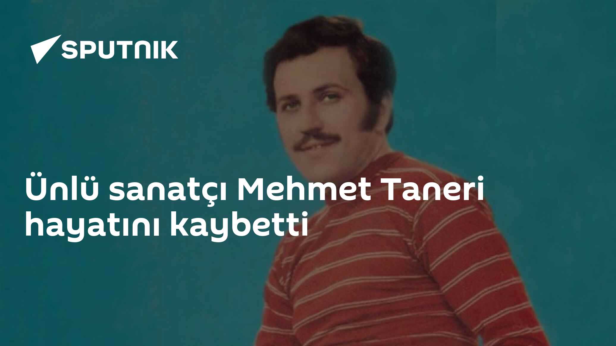 Ünlü sanatçı Mehmet Taneri hayatını kaybetti