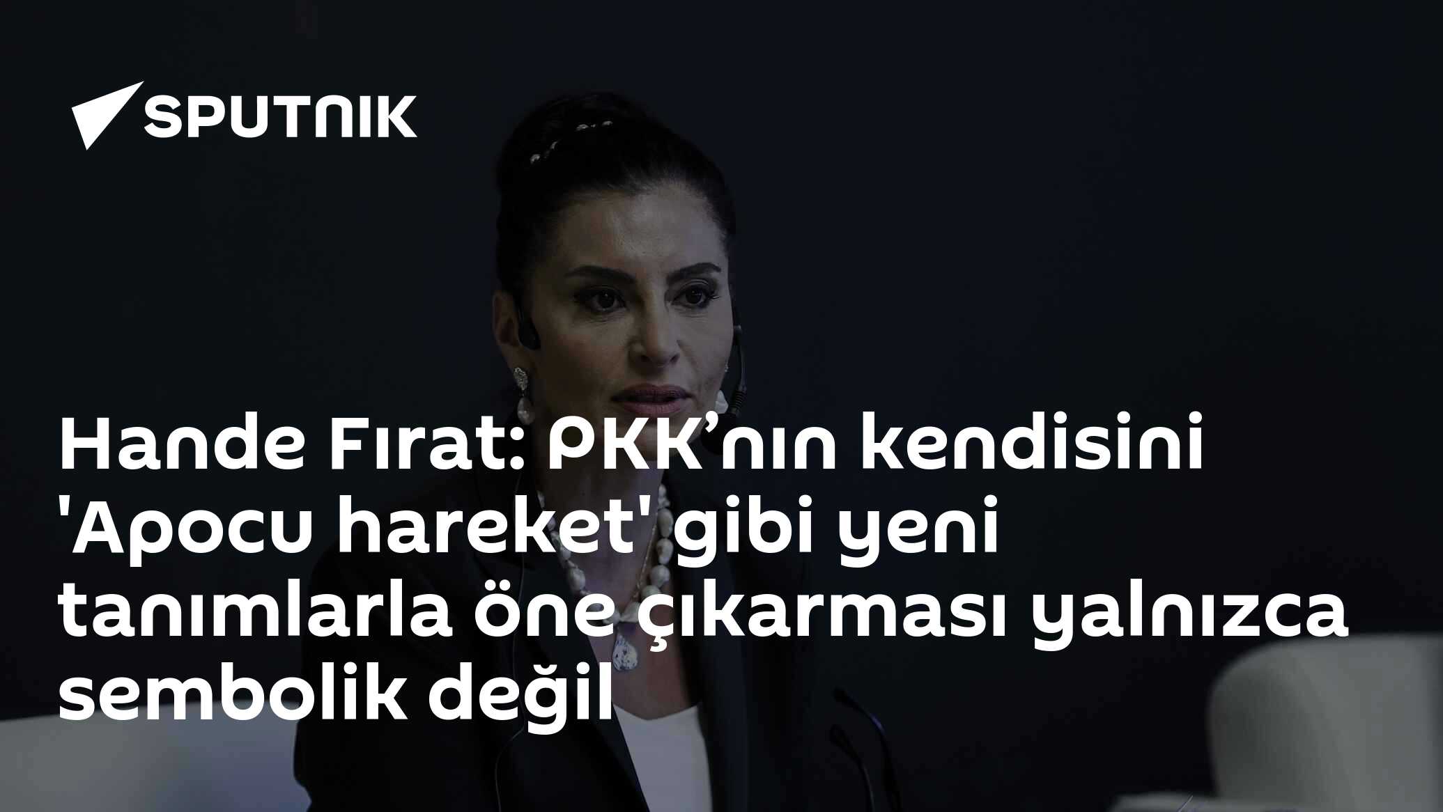 Hande Fırat: PKK’nın kendisini 'Apocu hareket' gibi yeni tanımlarla öne çıkarması yalnızca sembolik değil