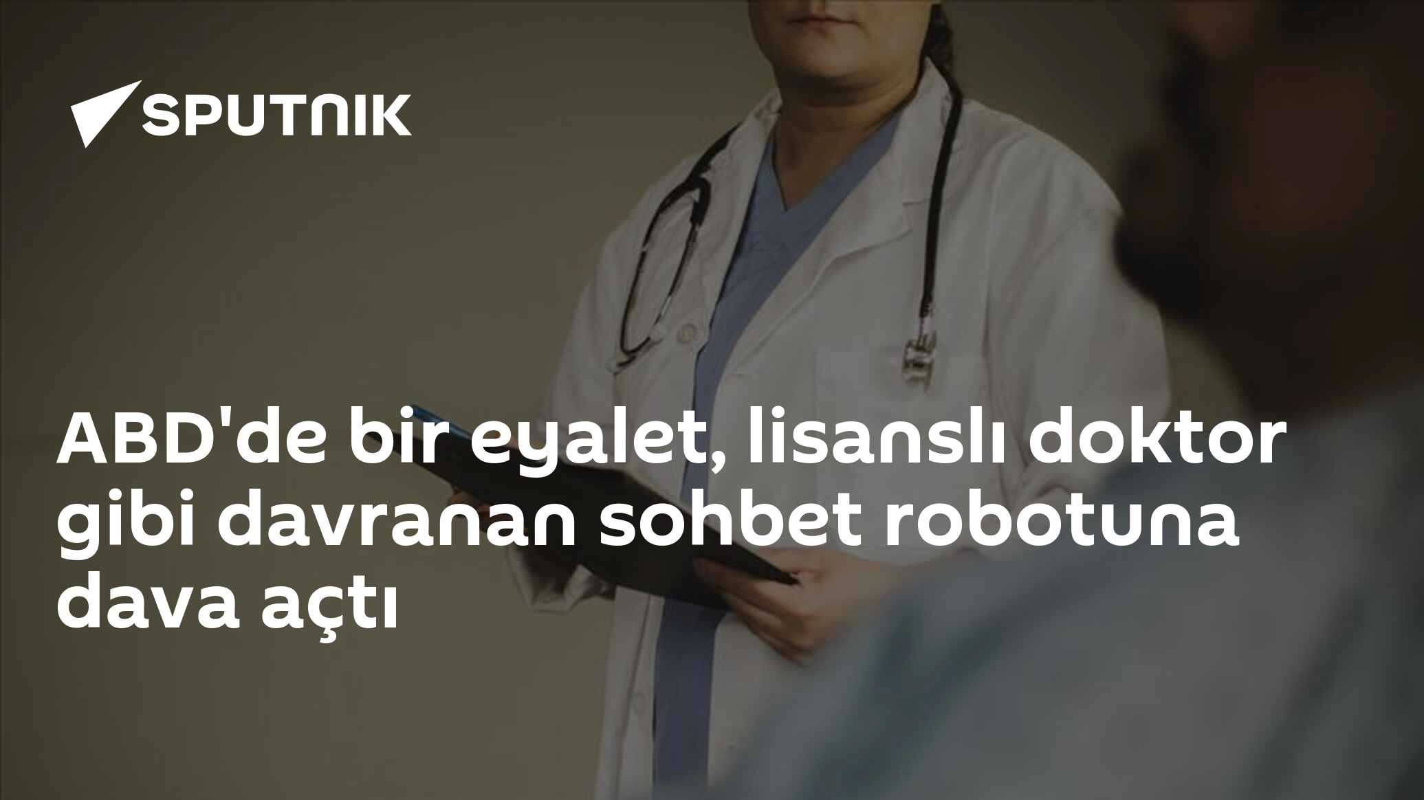 ABD'de bir eyalet, lisanslı doktor gibi davranan sohbet robotuna dava açtı