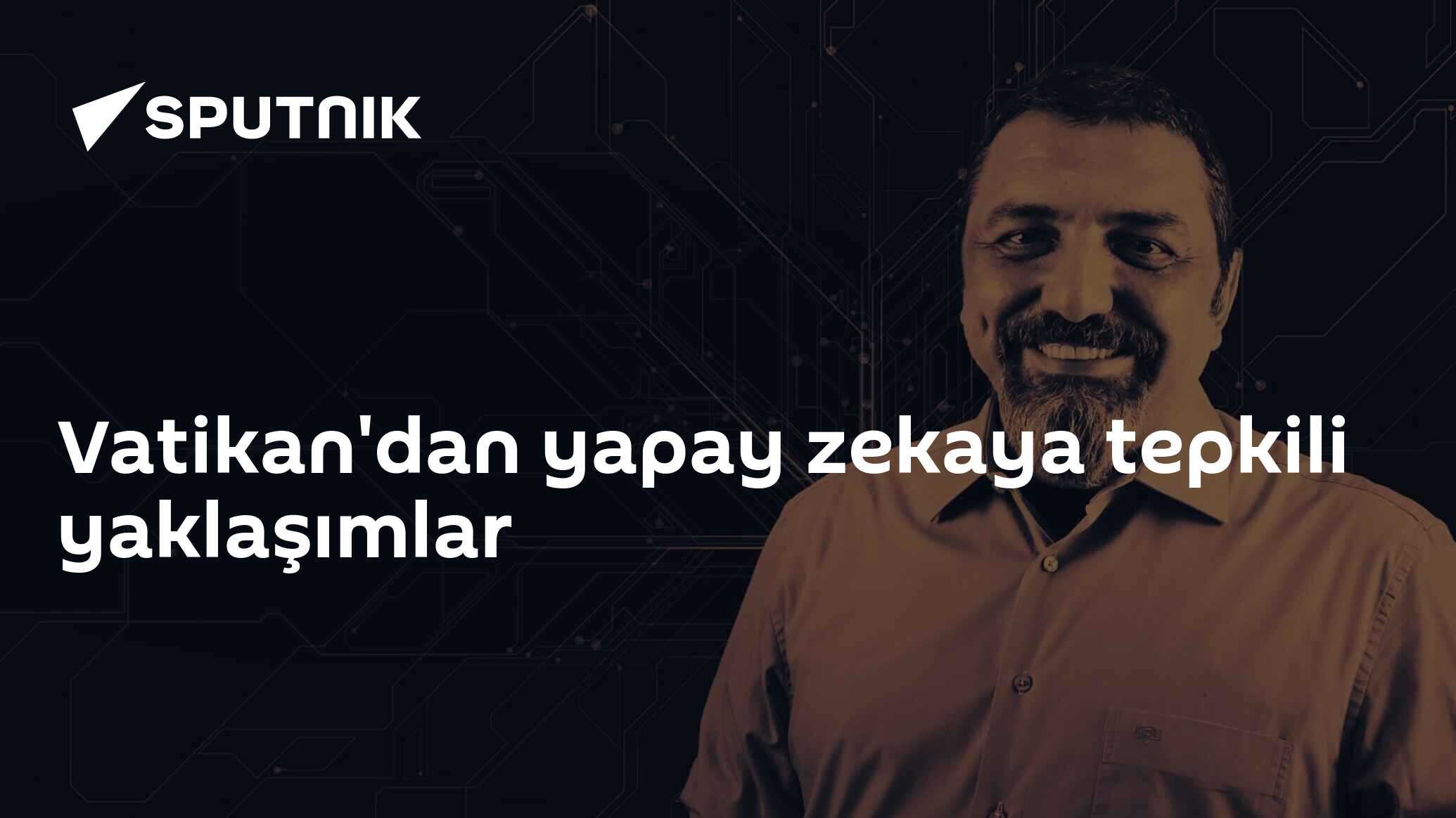 Vatikan'dan yapay zekaya tepkili yaklaşımlar