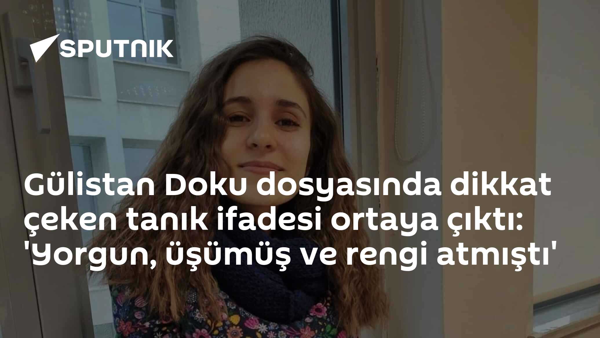 Gülistan Doku dosyasında dikkat çeken tanık ifadesi ortaya çıktı ...