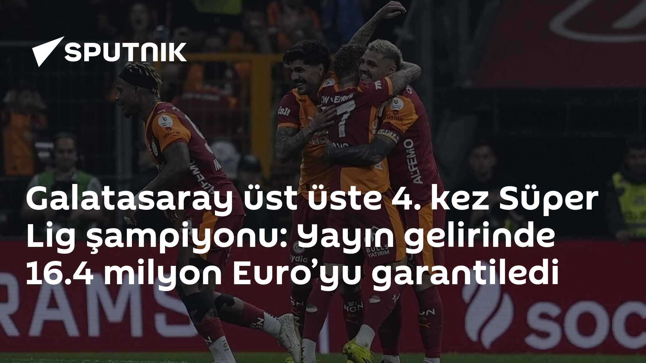 Galatasaray üst üste 4. kez Süper Lig şampiyonu: Yayın gelirinde 16.4 milyon Euro’yu garantiledi
