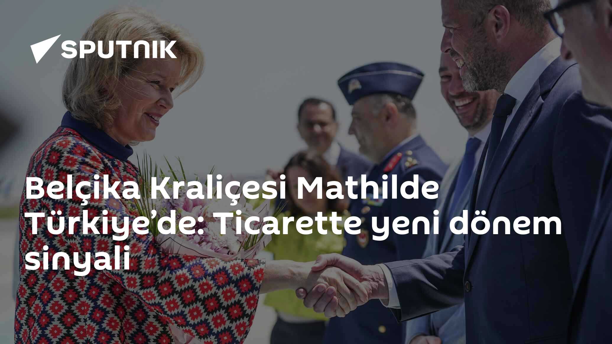 Kraliçe Mathilde Türkiye’e geliyor: Belçika ile ticarette yeni dönem sinyali