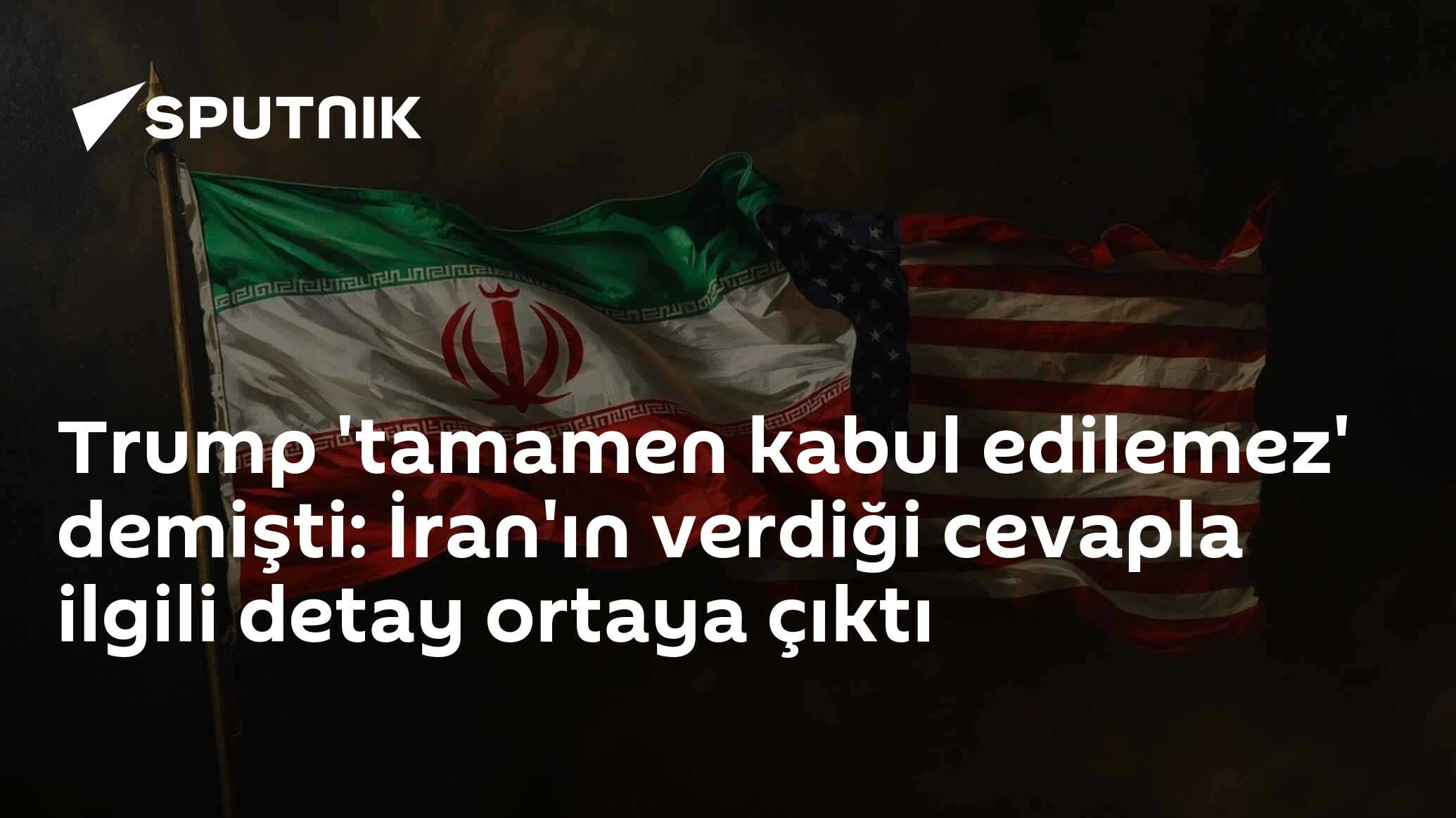 Trump 'tamamen kabul edilemez' demişti: İran'ın verdiği cevapla ilgili detaylar ortaya çıktı