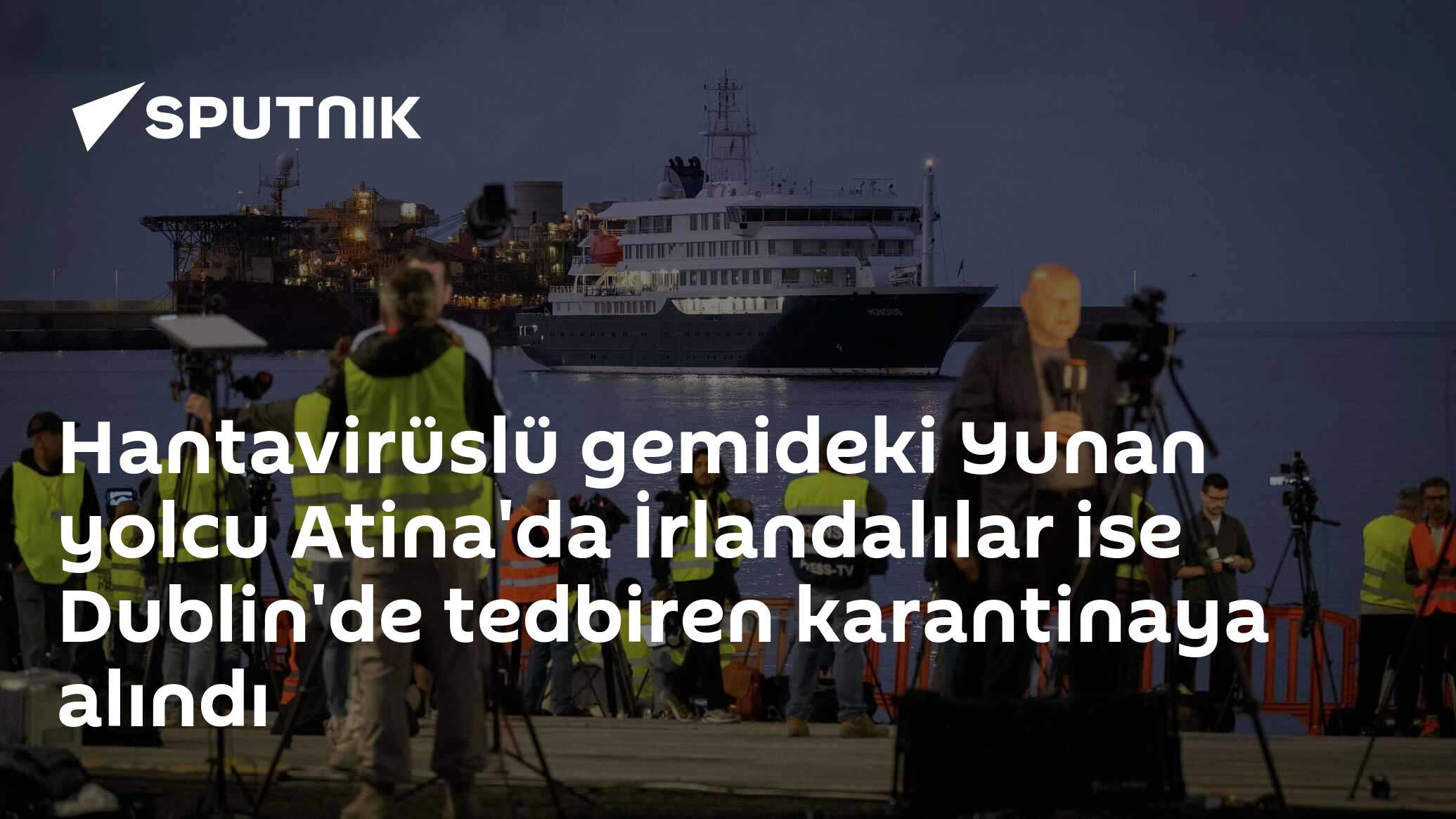 Hantavirüslü gemideki Yunan yolcu Atina'da İrlandalılar ise Dublin'de tedbiren karantinaya alındı