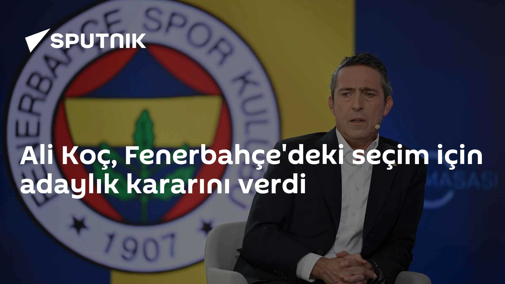 Ali Koç, Fenerbahçe'deki seçim için adaylık kararını verdi