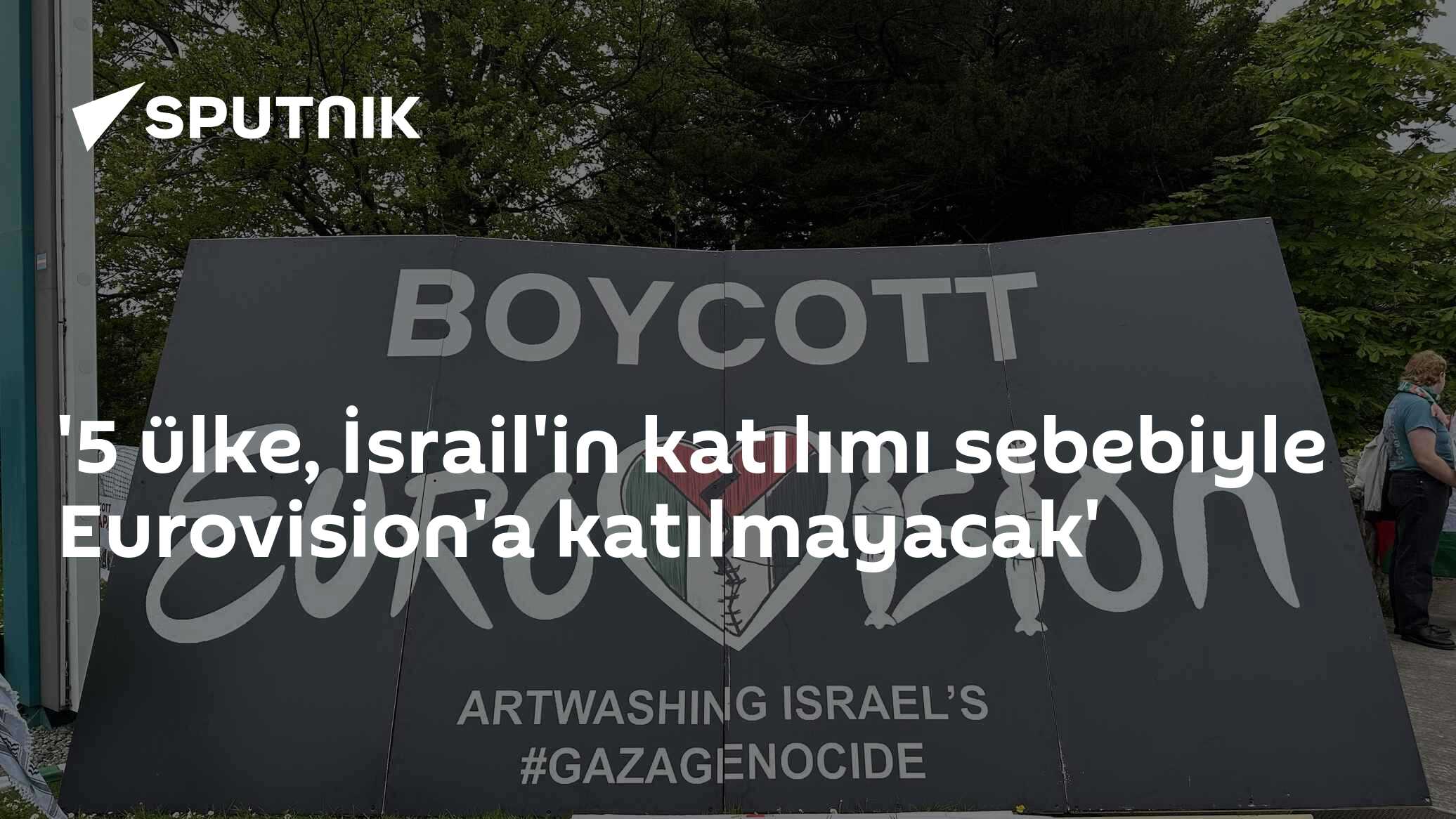 '5 ülke, İsrail'in katılımı sebebiyle Eurovision'a katılmayacak'