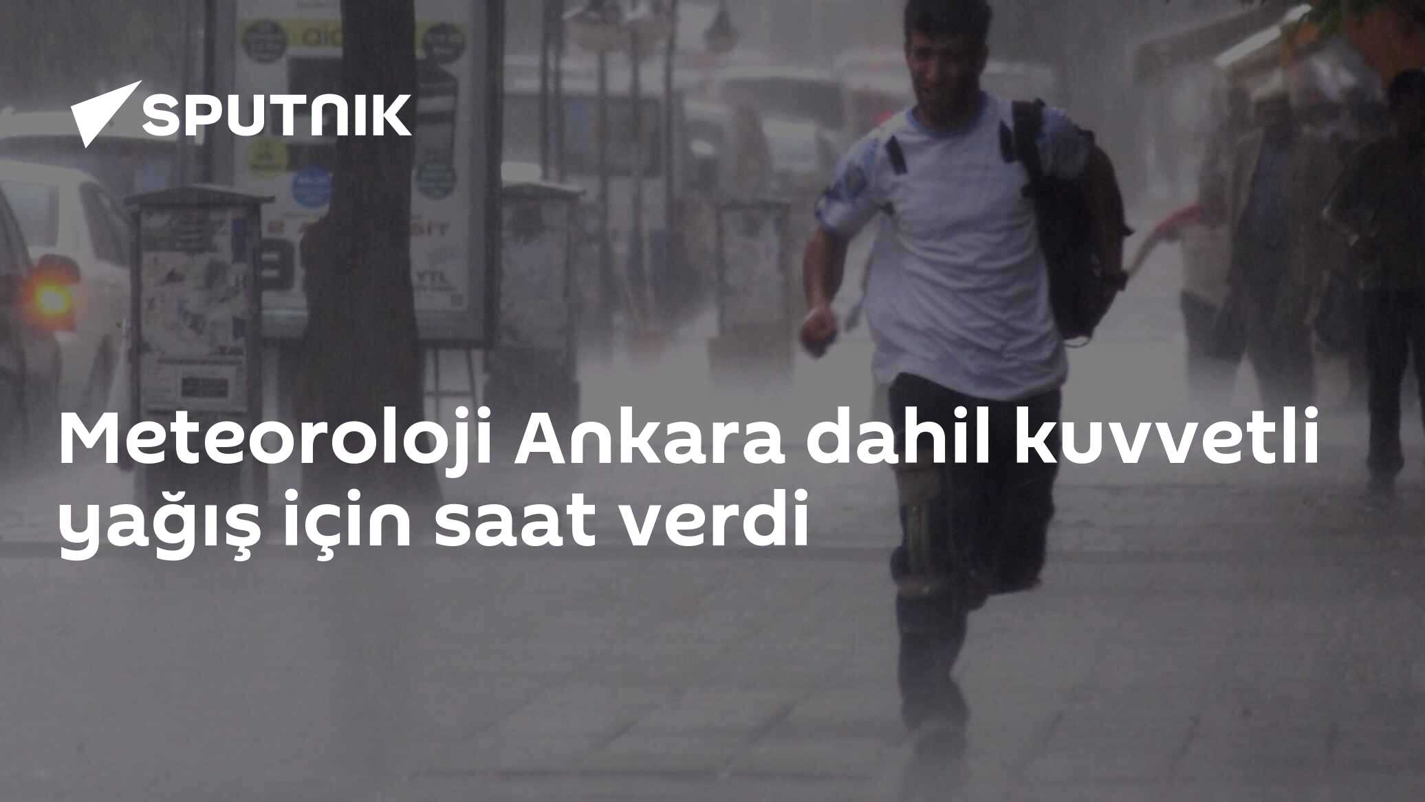 Meteoroloji Ankara dahil kuvvetli yağış için saat verdi