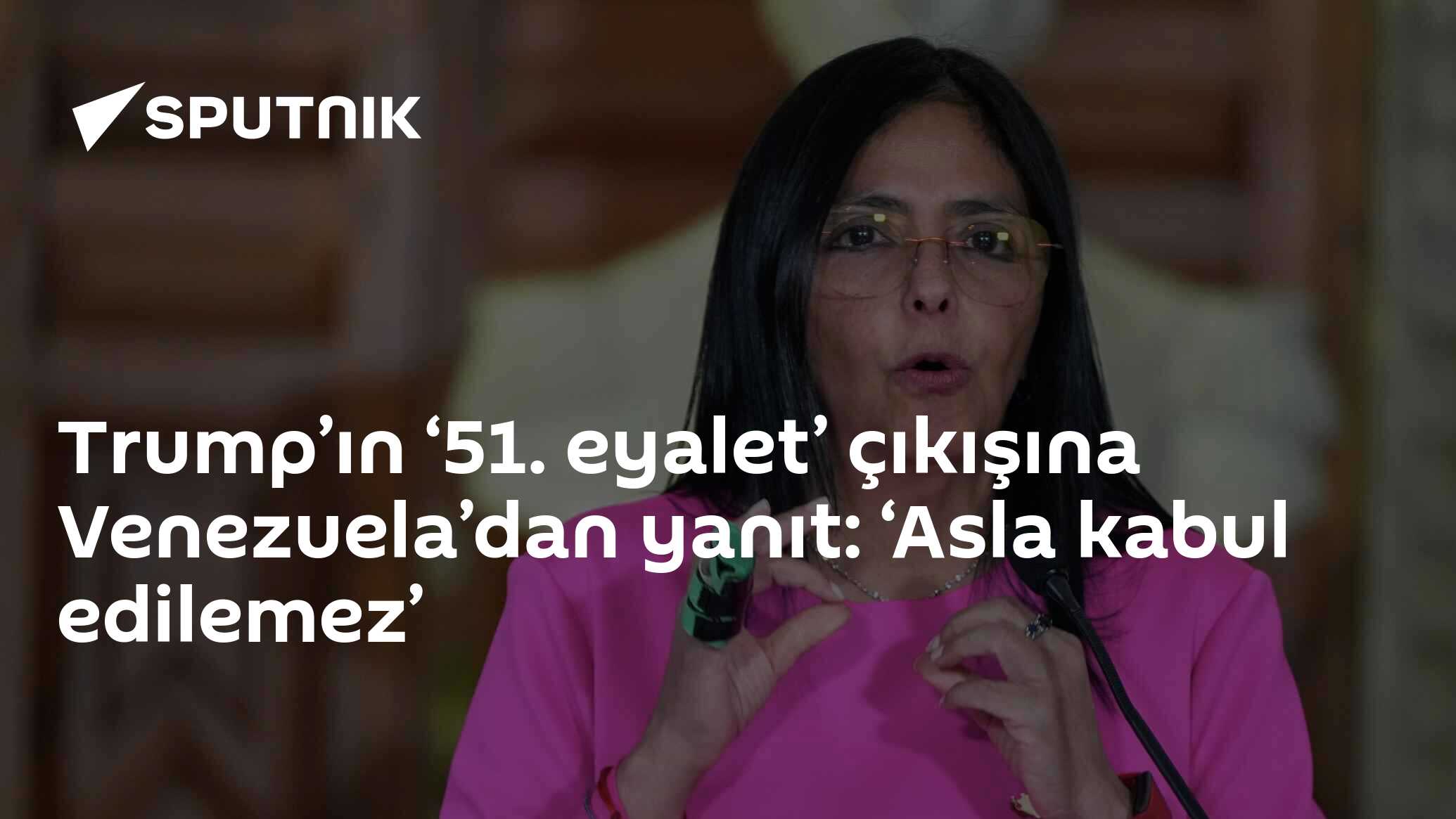 Trump’ın ‘51. eyalet’ çıkışına Venezuela’dan yanıt: ‘Asla kabul edilemez’
