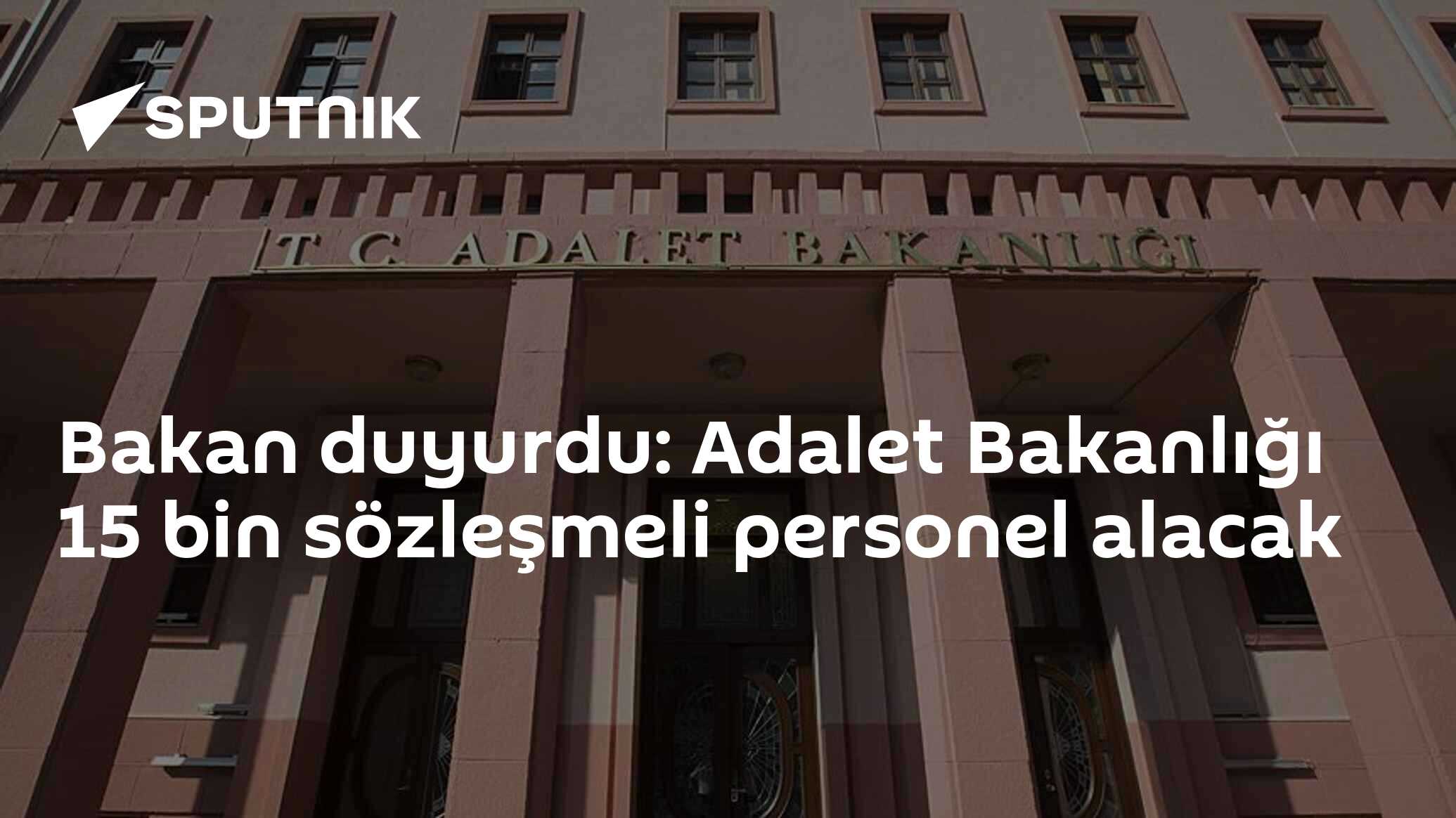 Bakan duyurdu: Adalet Bakanlığı 15 bin sözleşmeli personel alacak