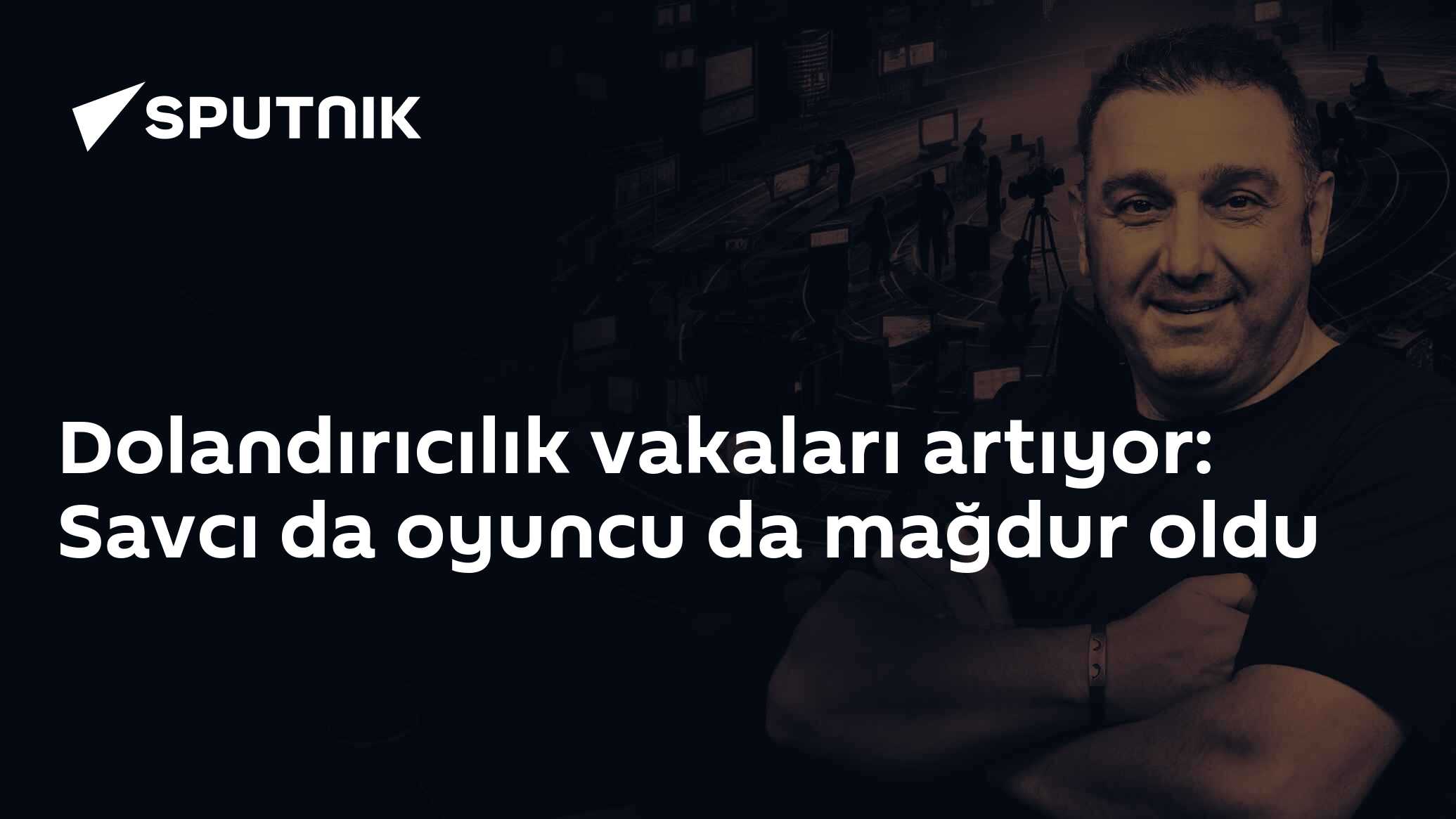 Dolandırıcılık vakaları artıyor: Savcı da oyuncu da mağdur oldu