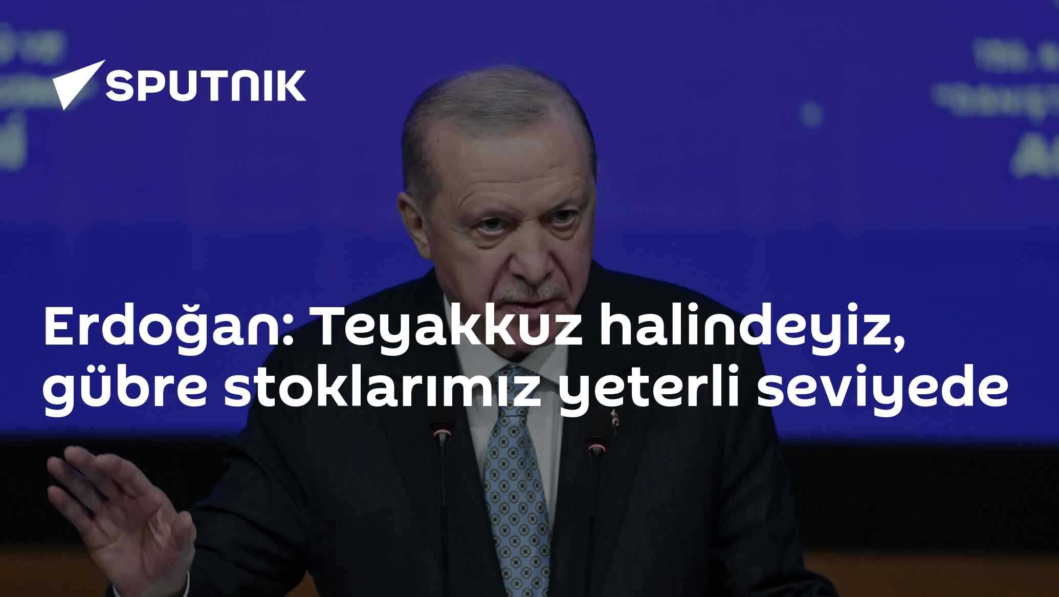 Erdoğan: Teyakkuz halindeyiz, gübre stoklarımız yeterli seviyede