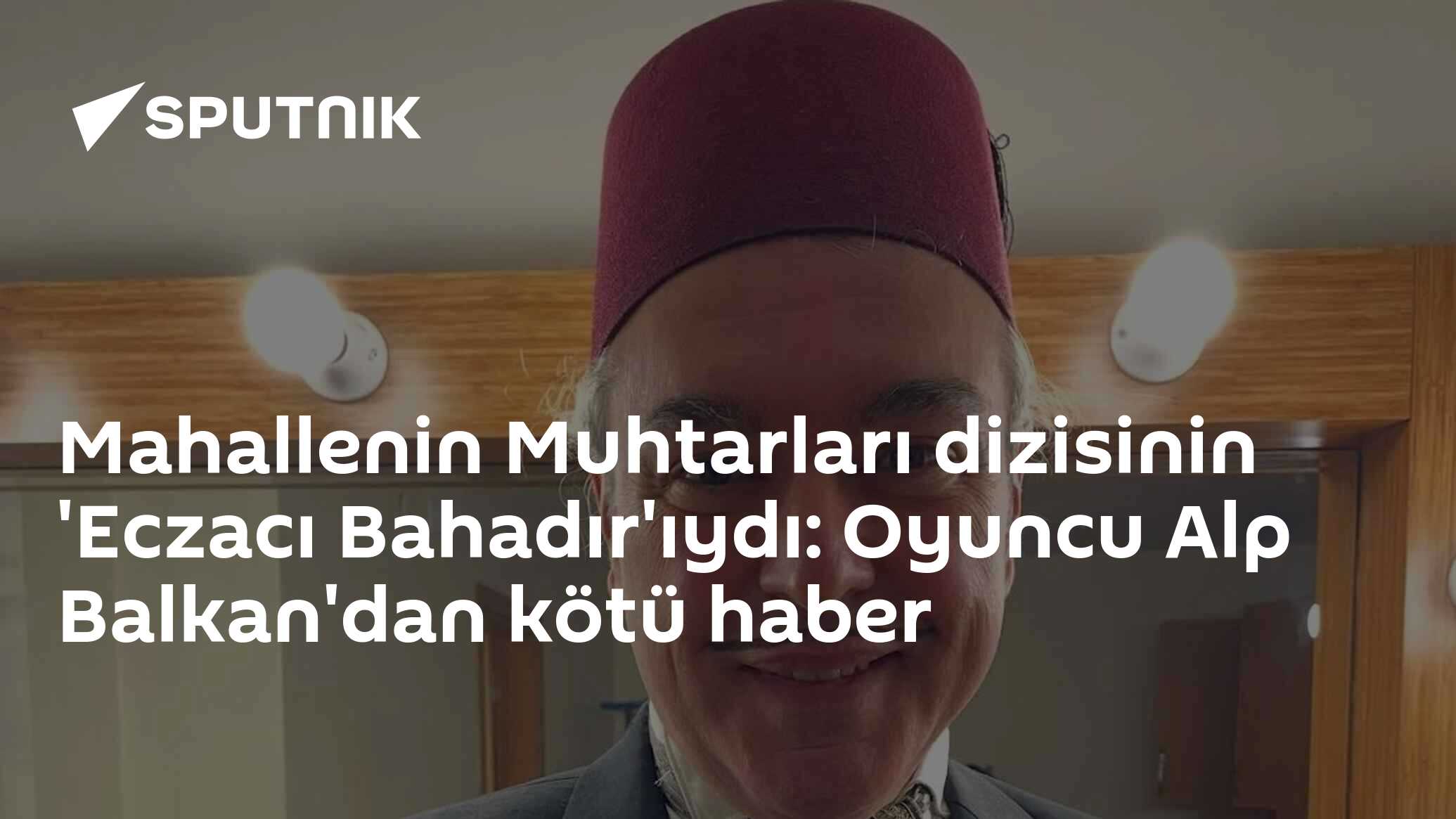Mahallenin Muhtarları dizisinin 'Eczacı Bahadır'ıydı: Oyuncu Alp Balkan'dan kötü haber