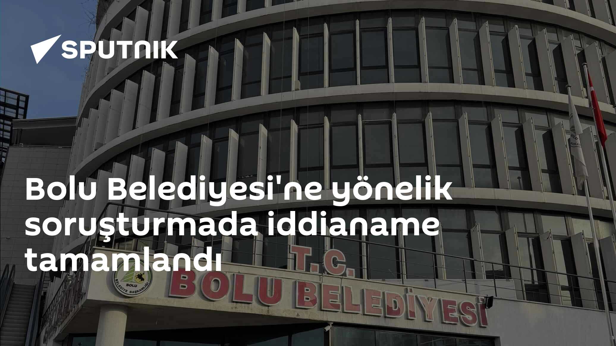 Bolu Belediyesi'ne yönelik soruşturmada iddianame tamamlandı