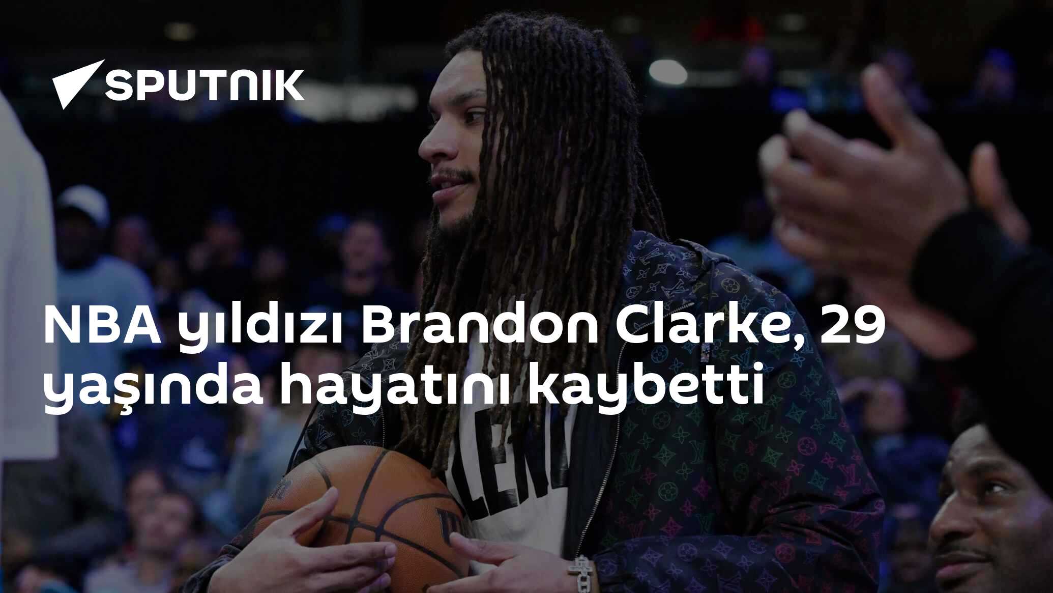 NBA yıldızı Brandon Clarke, 29 yaşında hayatını kaybetti