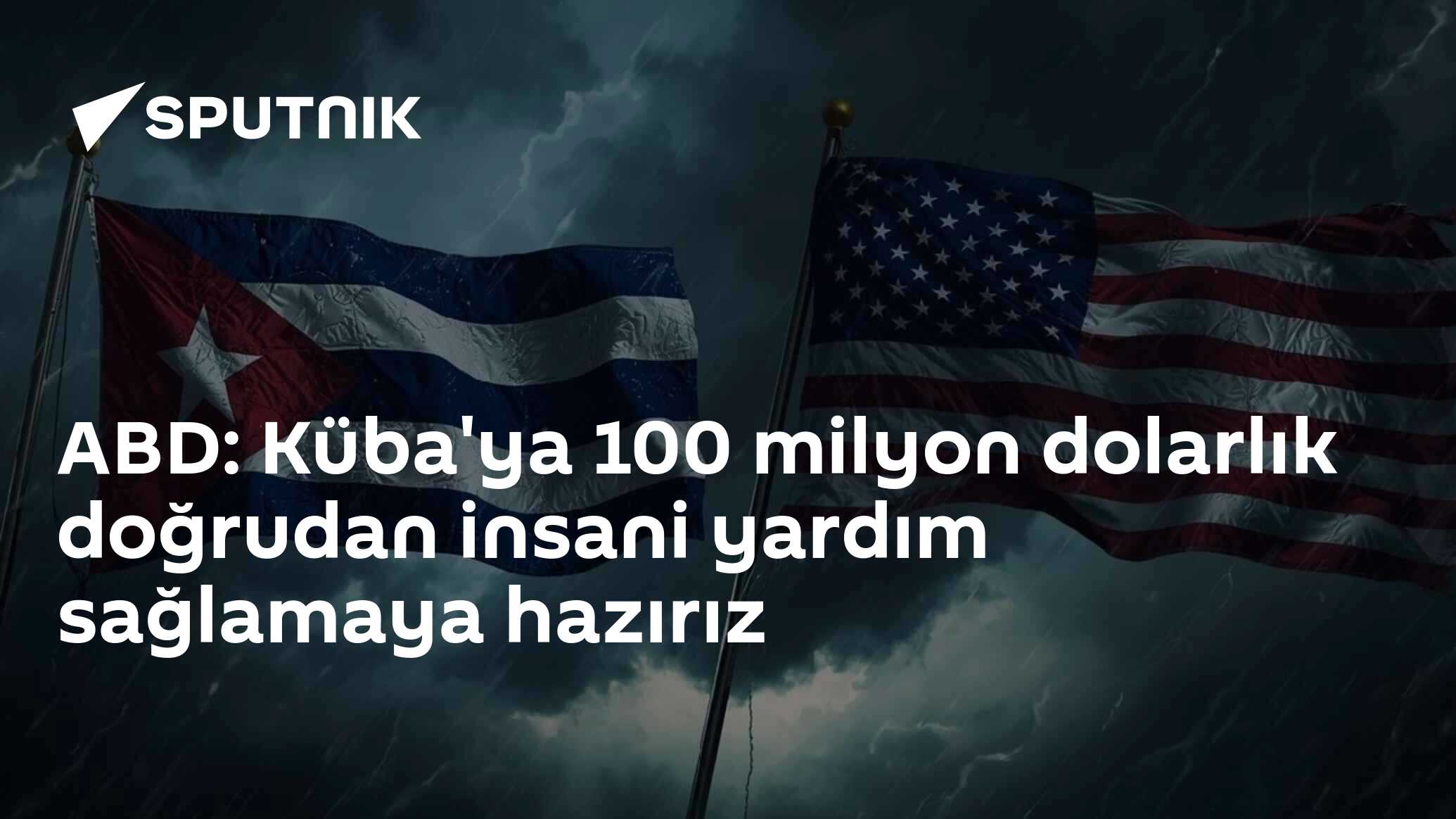 ABD: Küba'ya 100 milyon dolarlık doğrudan insani yardım sağlamaya hazırız