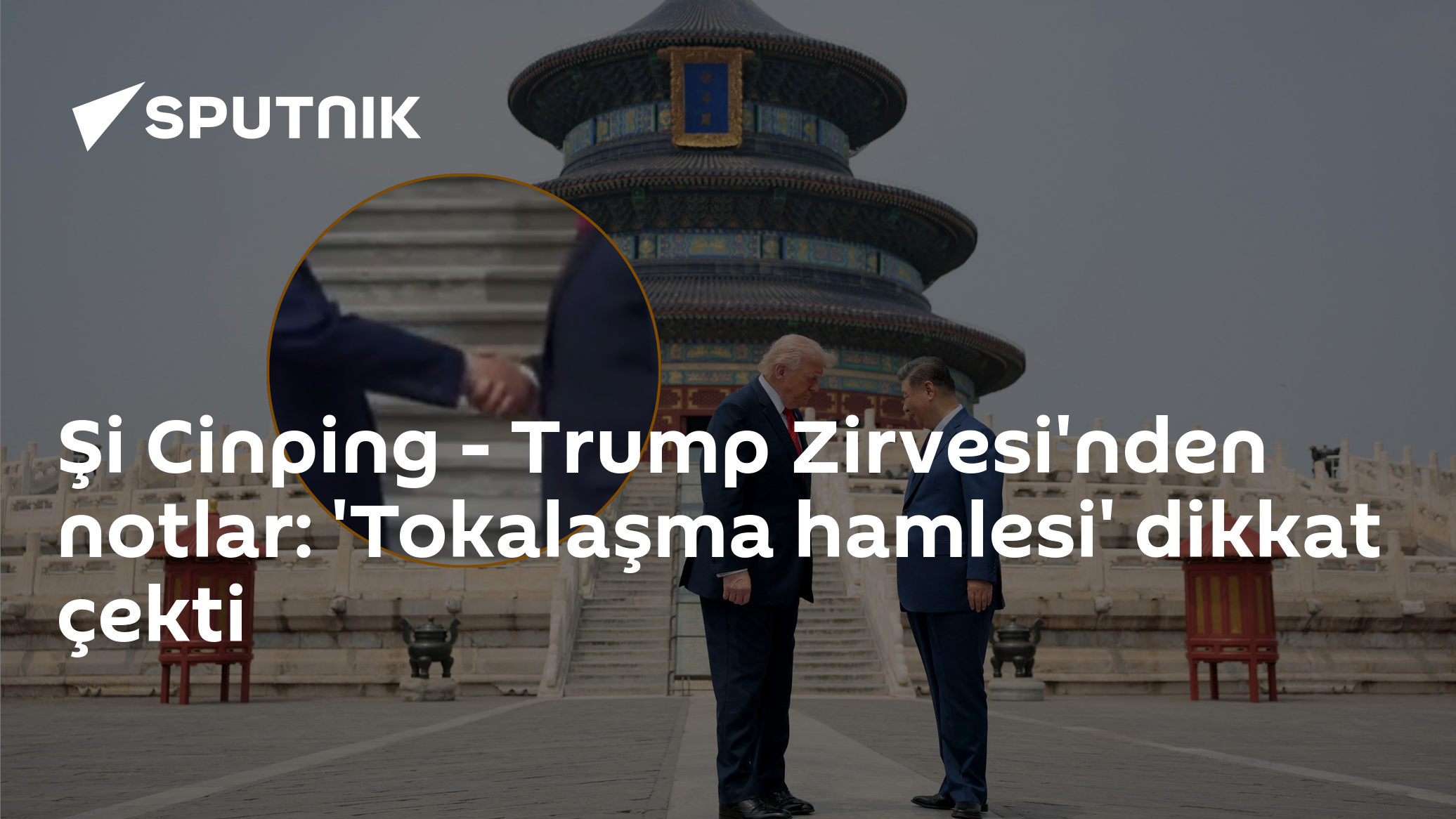 Şi Cinping - Trump Zirvesi'nden notlar: 'Tokalaşma hamlesi' dikkat çekti