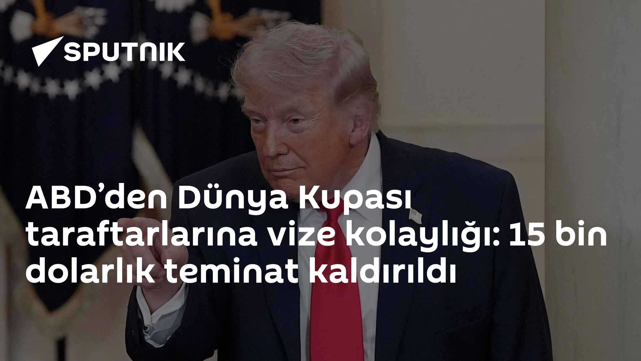ABD’den Dünya Kupası taraftarlarına vize kolaylığı: 15 bin dolarlık teminat kaldırıldı