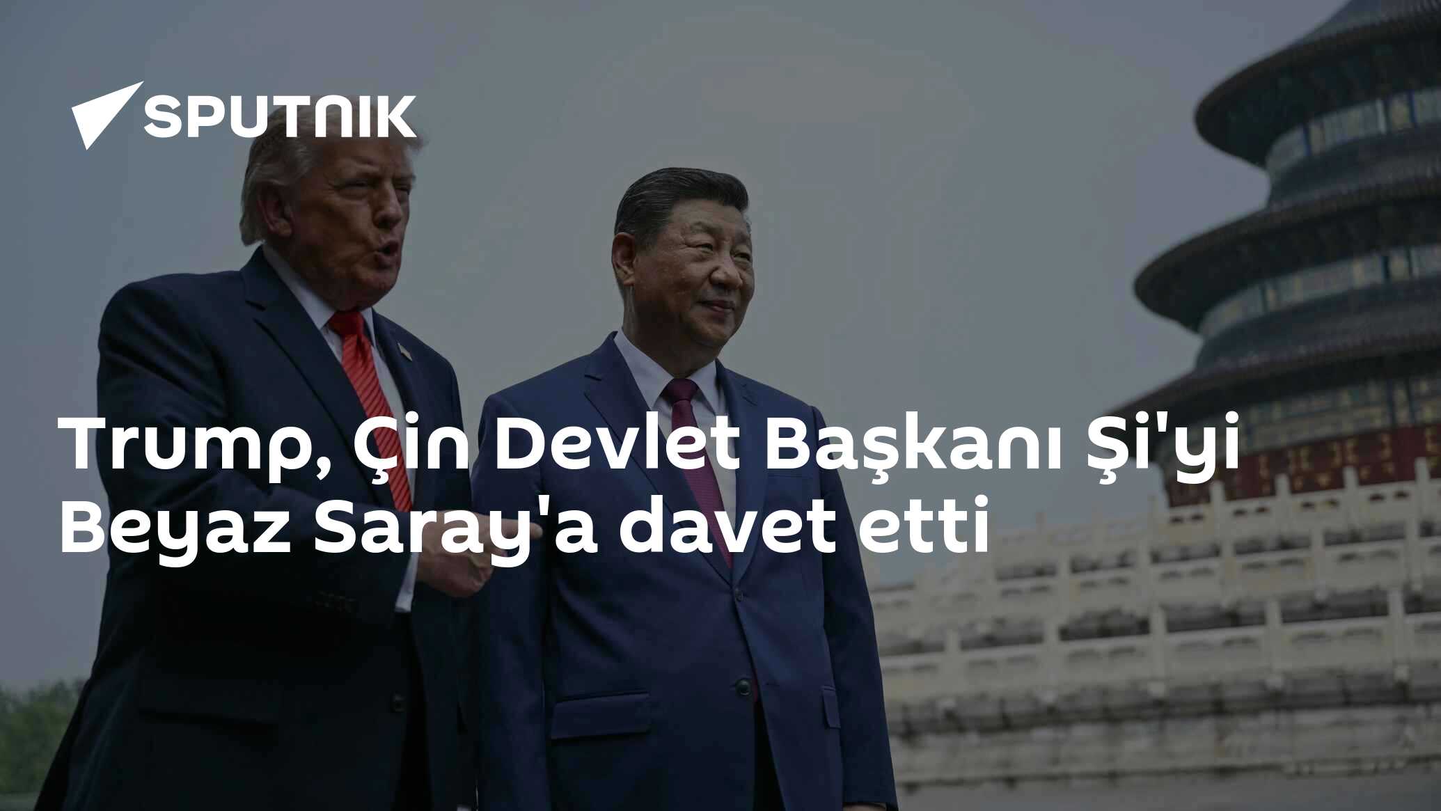 Trump, Çin Devlet Başkanı Şi'yi Beyaz Saray'a davet etti
