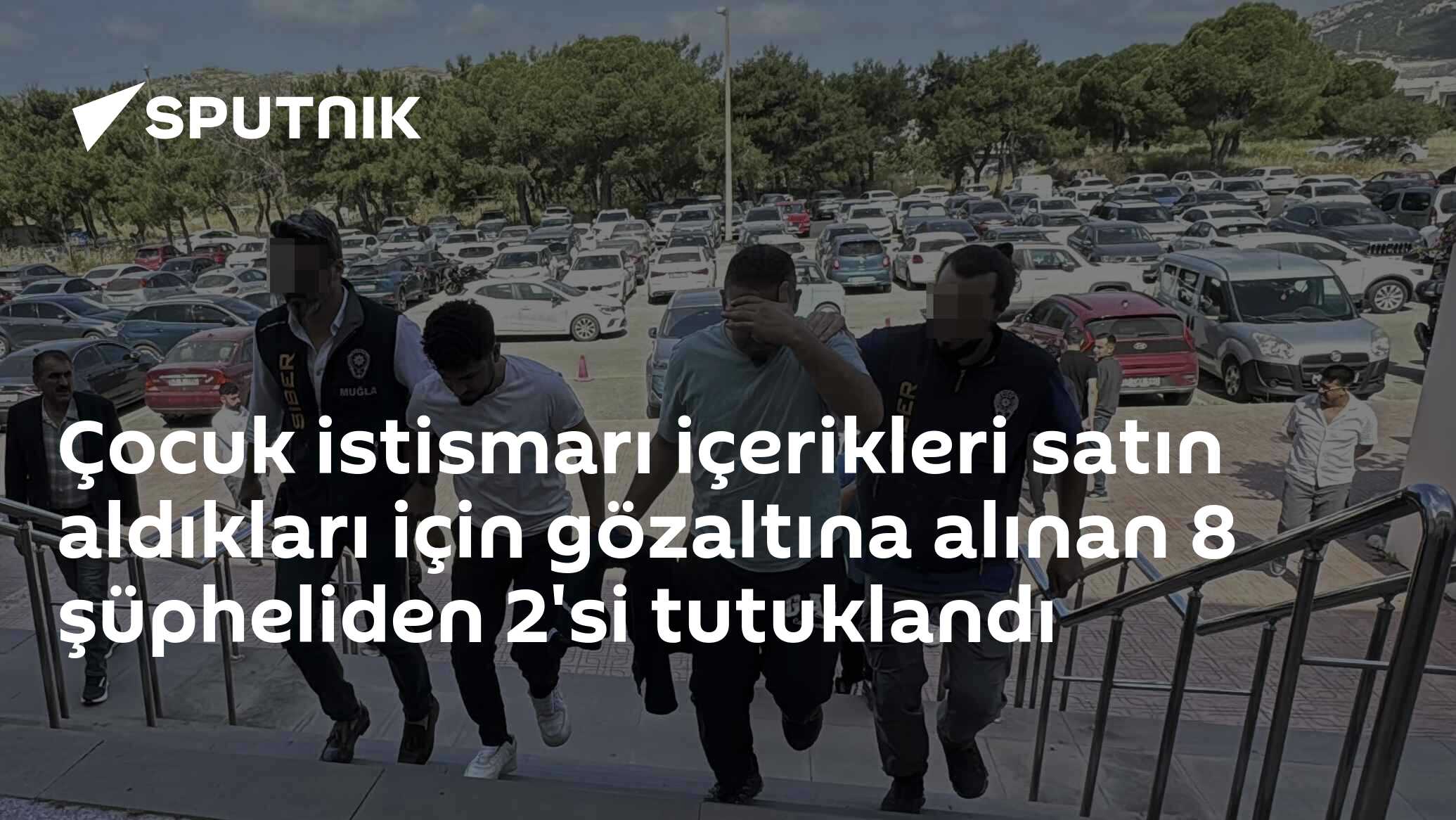 Çocuk istismarı içerikleri satın aldıkları için gözaltına alınan 8 şüpheliden 2'si tutuklandı