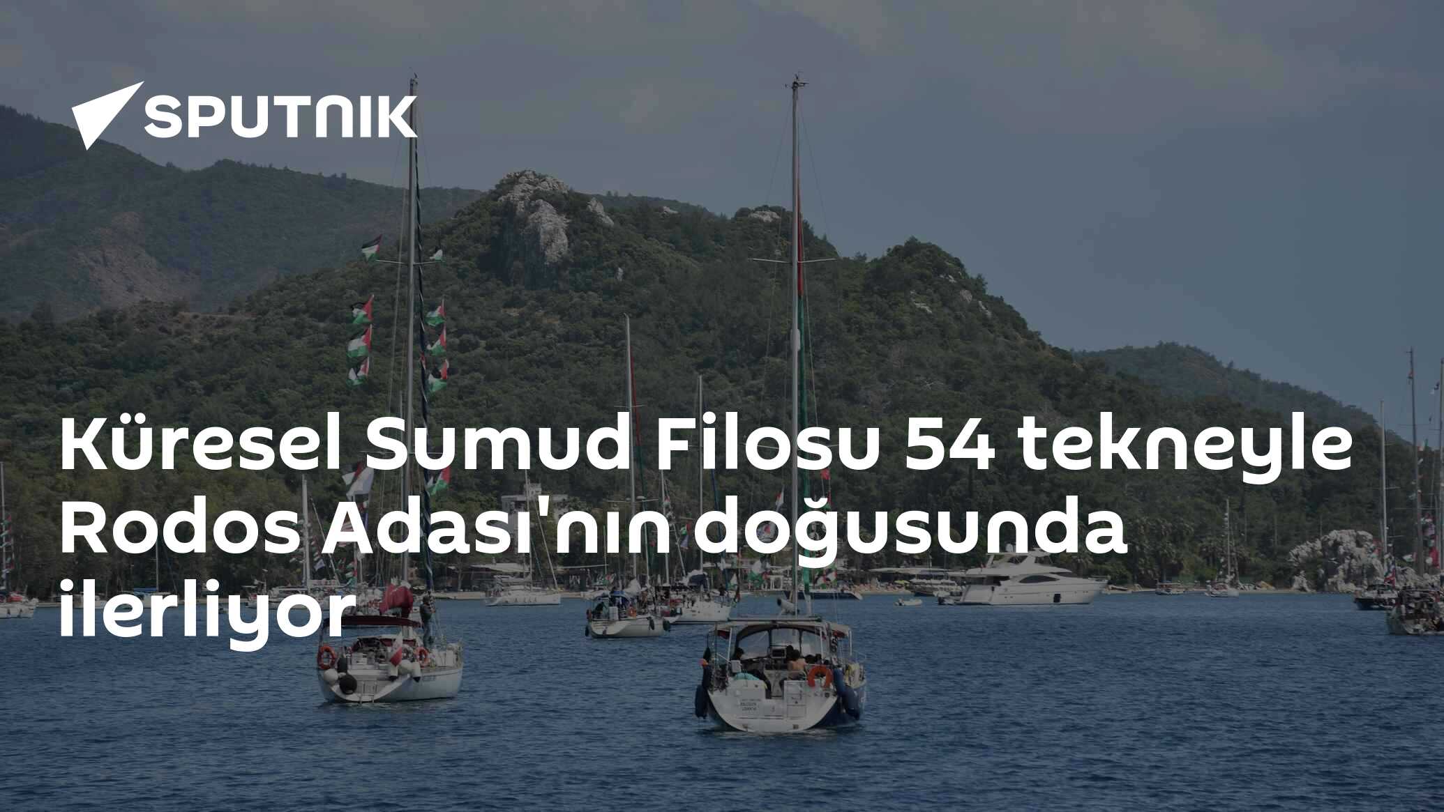 Küresel Sumud Filosu 54 tekneyle Rodos Adası'nın doğusunda ilerliyor