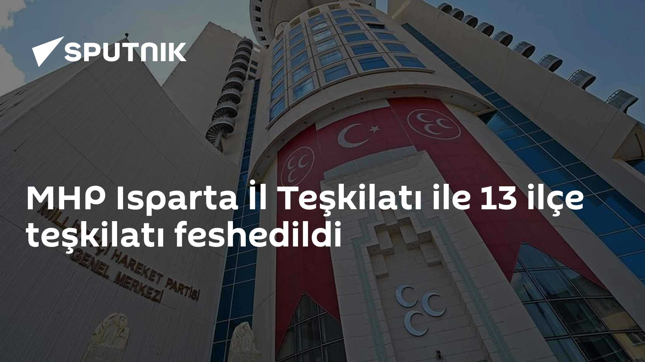 MHP Isparta İl Teşkilatı ile 13 ilçe teşkilatı feshedildi