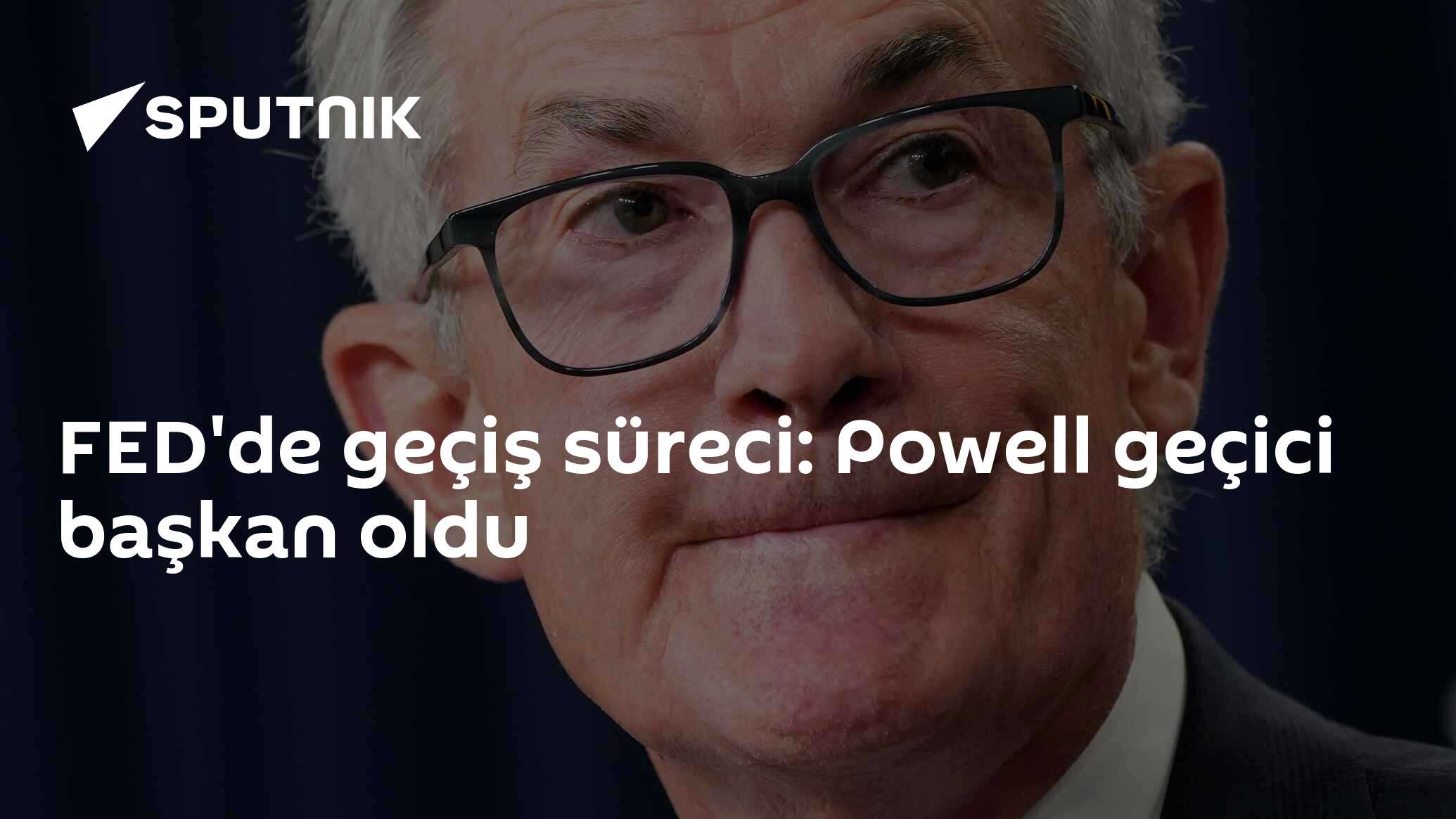 FED'de geçiş süreci: Powell geçici başkan oldu