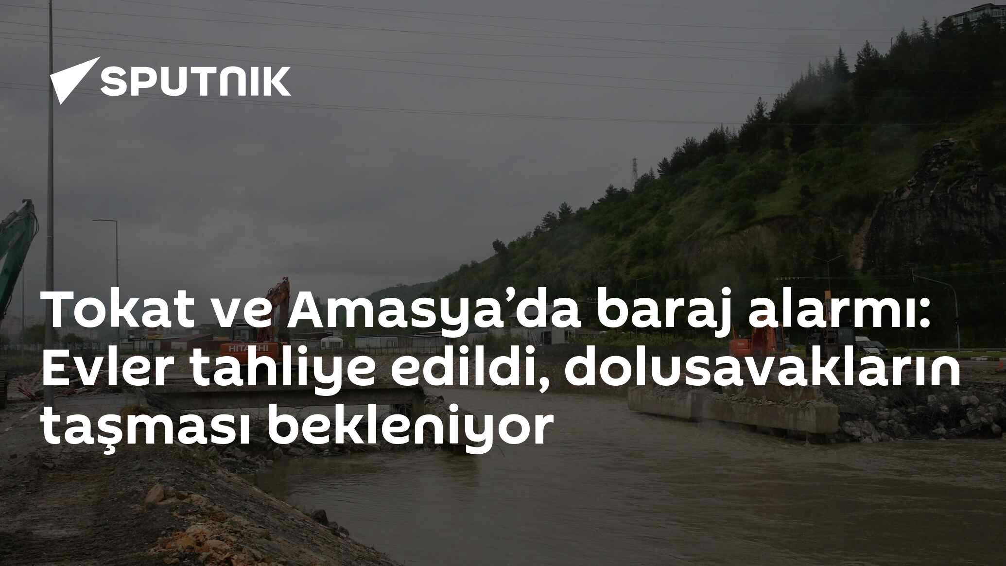 Tokat ve Amasya’da baraj alarmı: Evler tahliye edildi, dolusavakların taşması bekleniyor