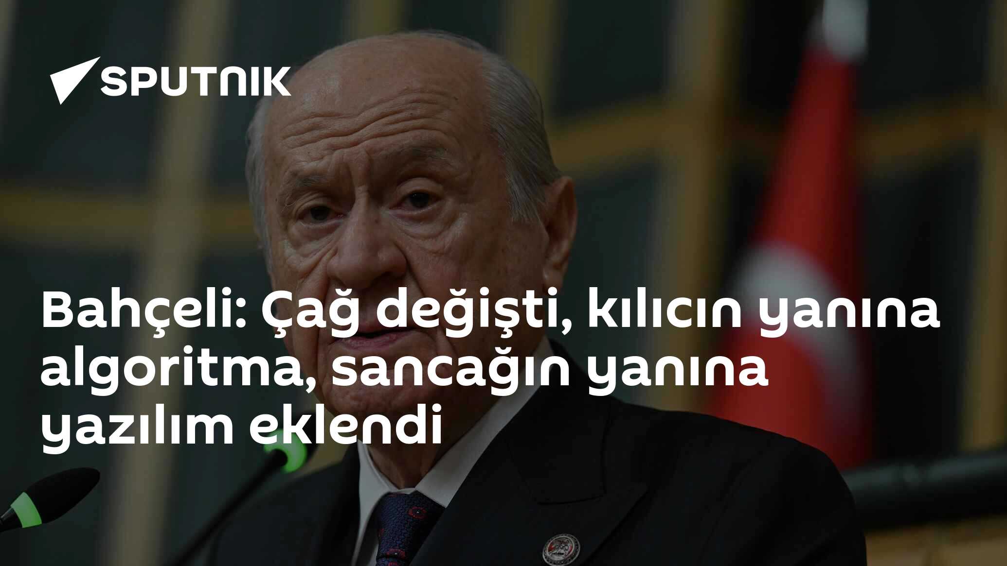 Bahçeli: Çağ değişti, kılıcın yanına algoritma, sancağın yanına yazılım eklendi