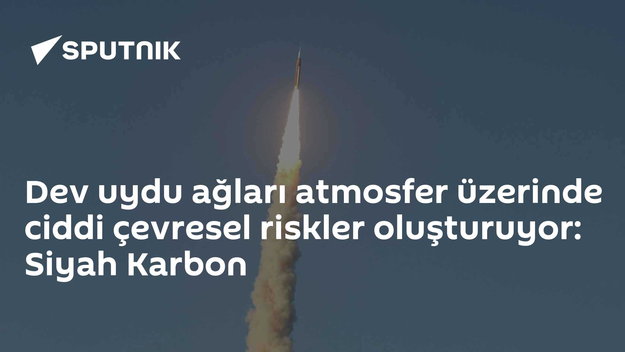 Dev uydu ağları atmosfer üzerinde ciddi çevresel riskler oluşturuyor: Siyah Karbon