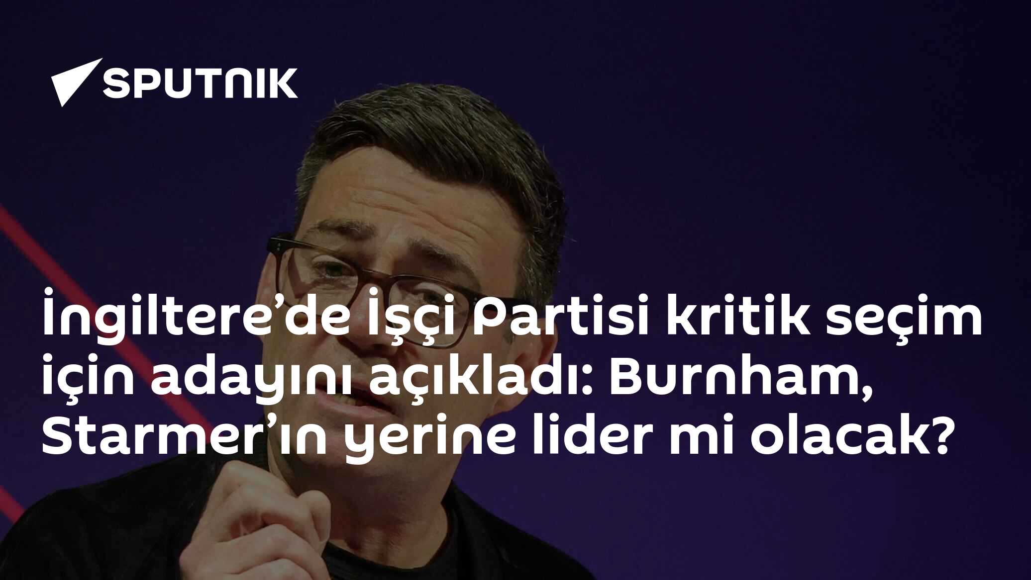 İngiltere’de İşçi Partisi kritik seçim için adayını açıkladı: Burnham, Starmer’ın yerine lider mi olacak?