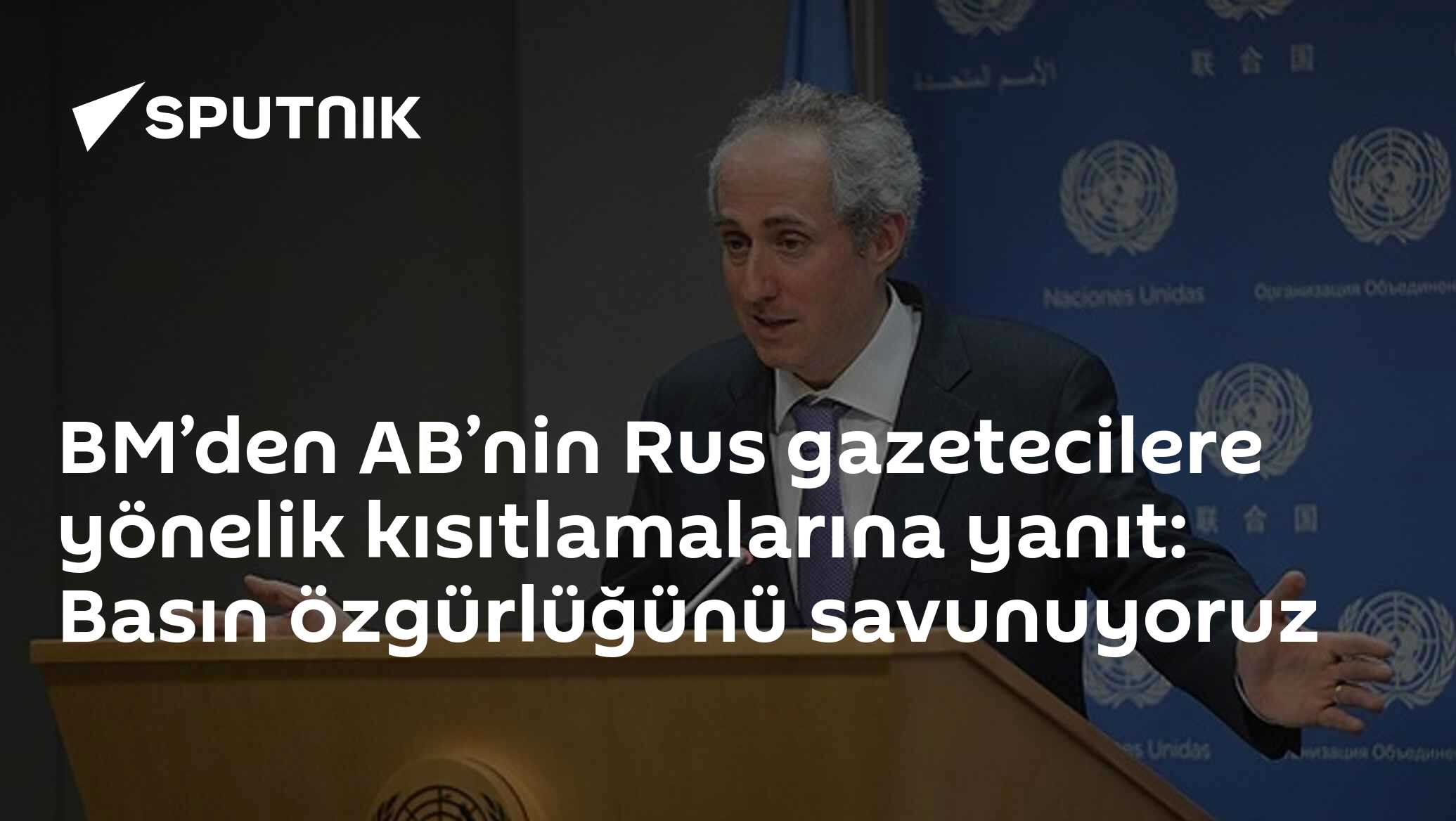 BM’den AB’nin Rus gazetecilere yönelik kısıtlamalarına yanıt: Basın özgürlüğünü savunuyoruz