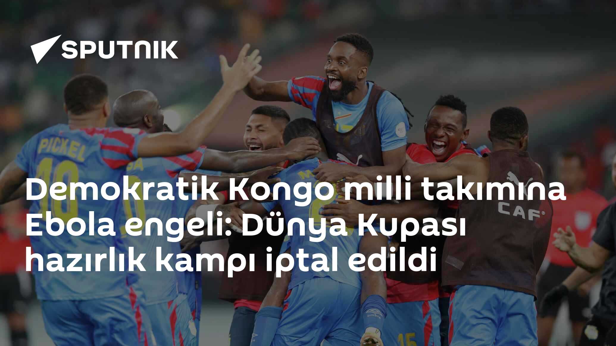 Demokratik Kongo milli takımına Ebola engeli: Dünya Kupası hazırlık kampı iptal edildi