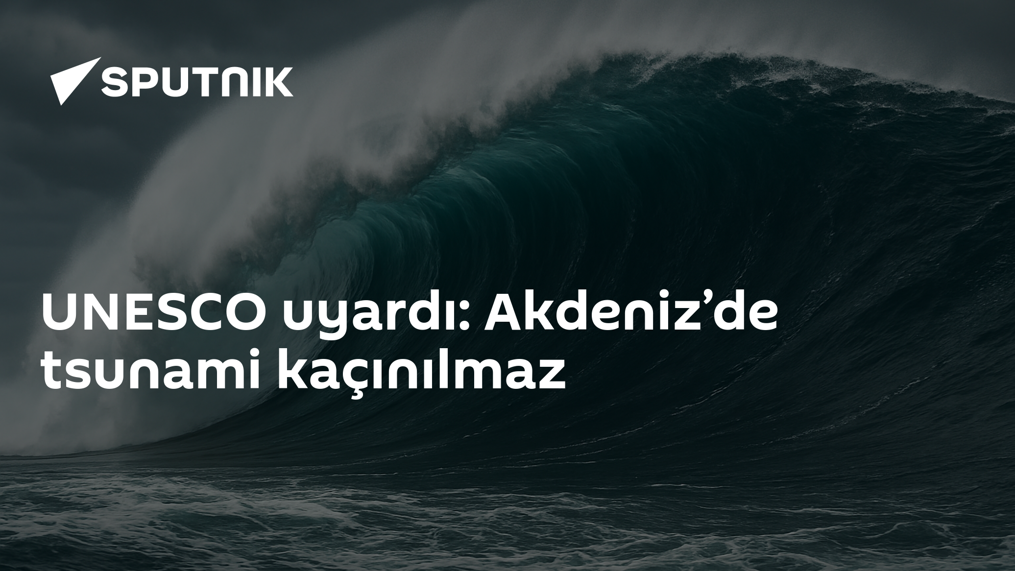UNESCO uyardı: Akdeniz’de tsunami kaçınılmaz
